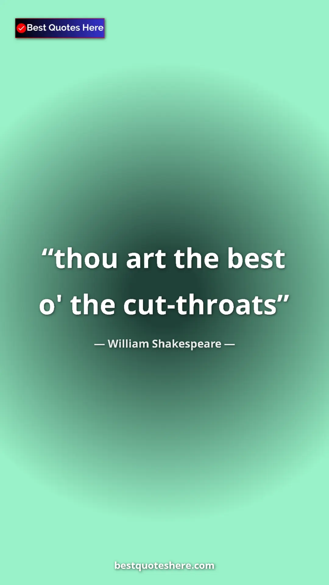 Pinterest quote poster by William Shakespeare: "thou art the best o' the cut-throats"