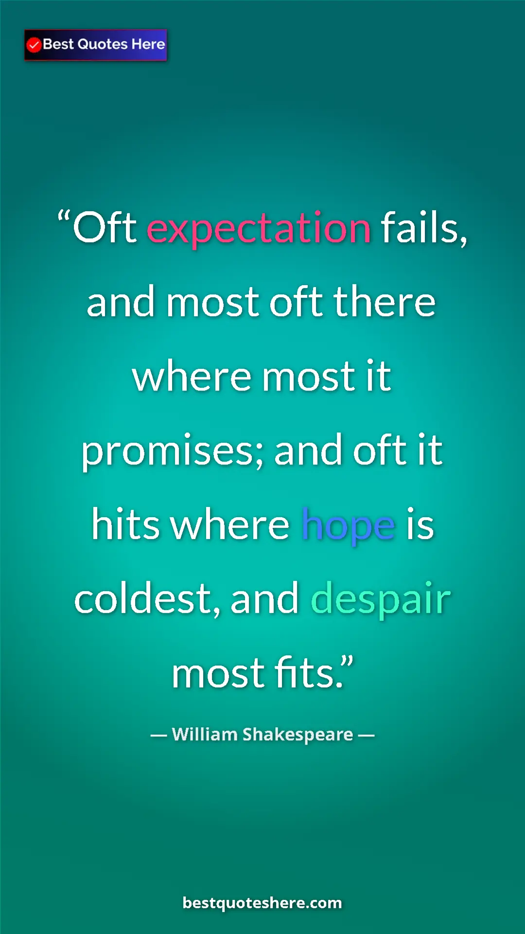 Pinterest quote poster by William Shakespeare: "Oft expectation fails, and most oft there where most it..."