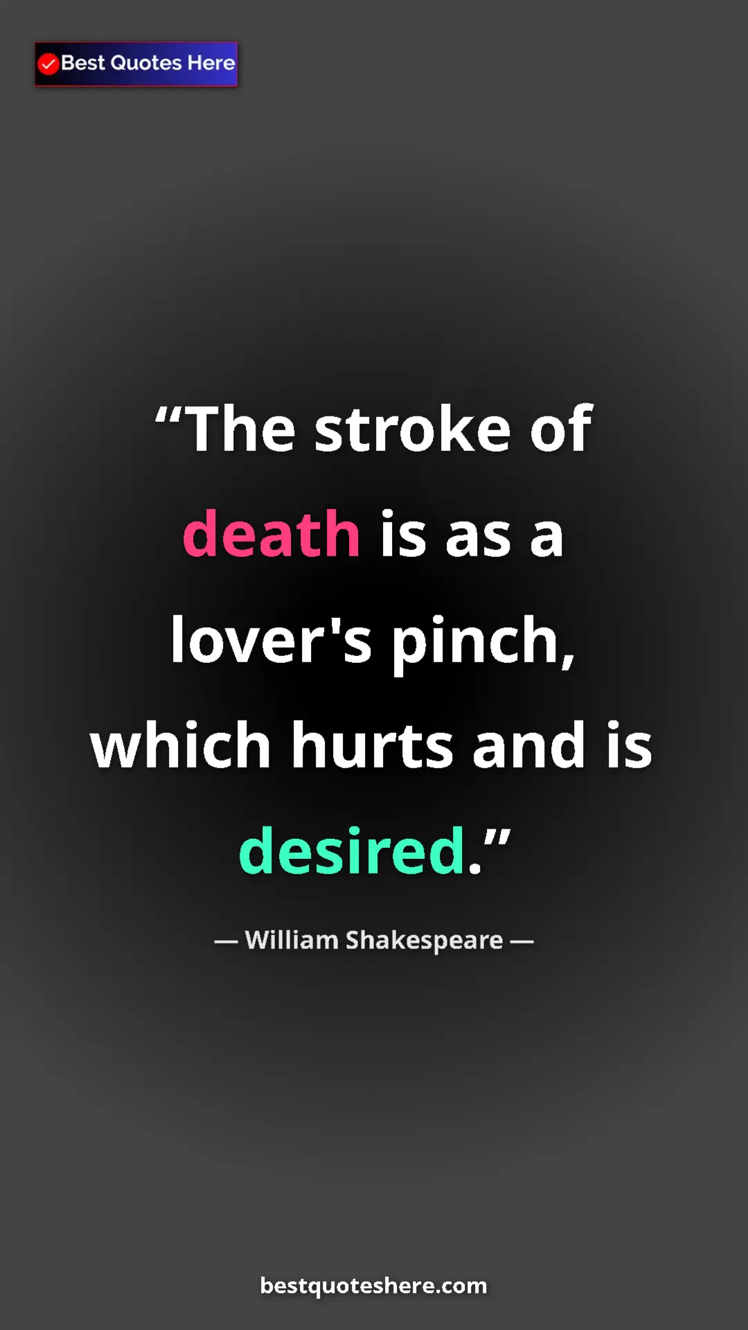 Pinterest quote poster by William Shakespeare: "The stroke of death is as a lover's pinch, which hurts and..."