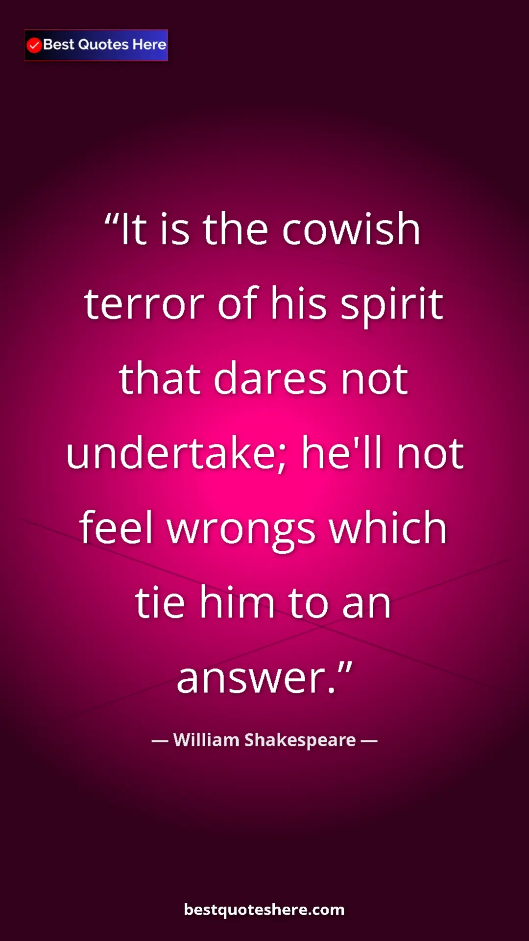 Pinterest quote poster by William Shakespeare: "It is the cowish terror of his spirit that dares not..."