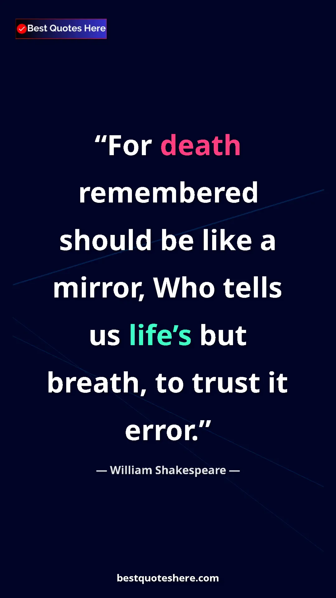 Pinterest quote poster by William Shakespeare: "For death remembered should be like a mirror, Who tells us..."