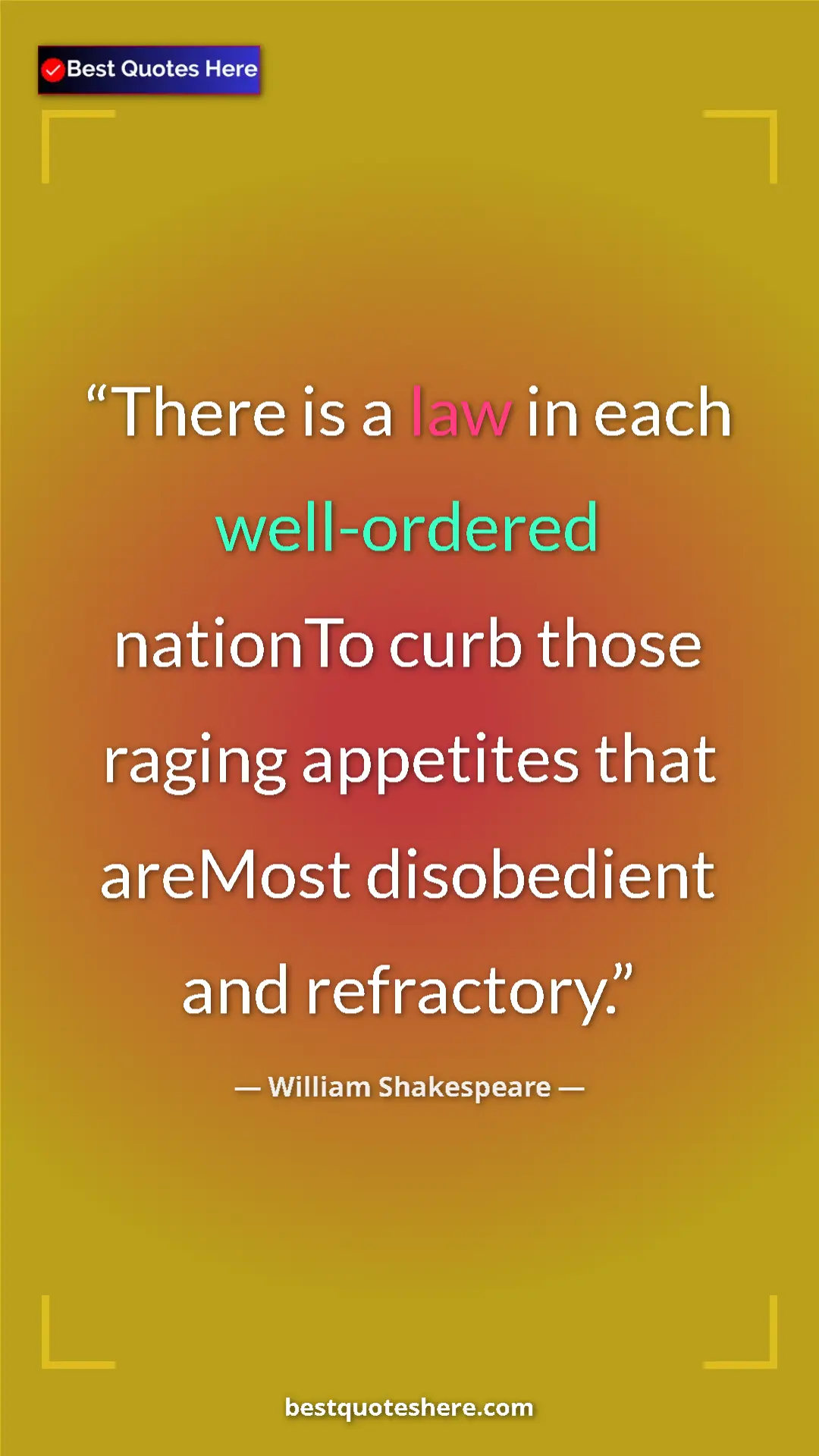 Pinterest quote poster by William Shakespeare: "There is a law in each well-ordered nationTo curb those..."