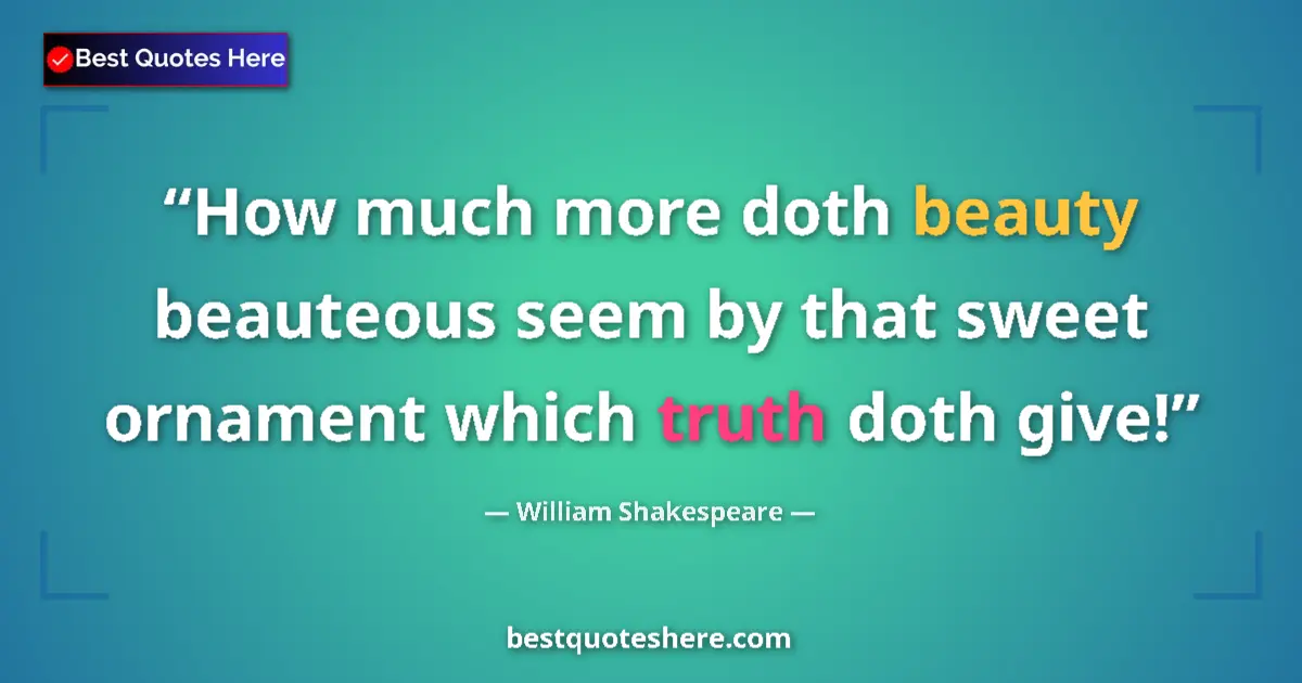Quote by William Shakespeare: How much more doth beauty beauteous seem by that s