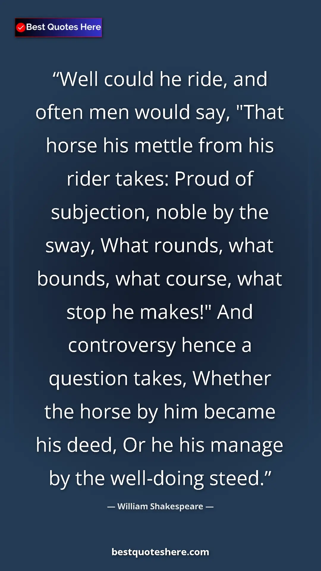 William Shakespeare Quote Card: "Well could he ride, and often men would say, "That horse..." Pinterest quote poster by William Shakespeare: "Well could he ride, and often men would say, "That horse..."