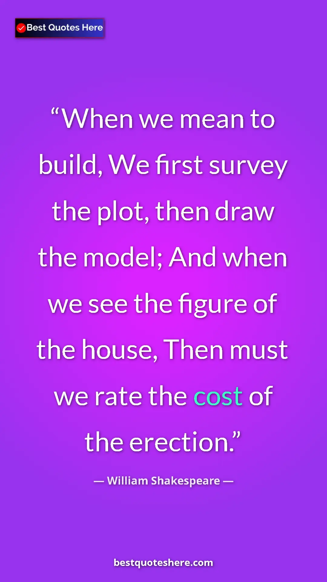 Pinterest quote poster by William Shakespeare: "When we mean to build, We first survey the plot, then draw..."