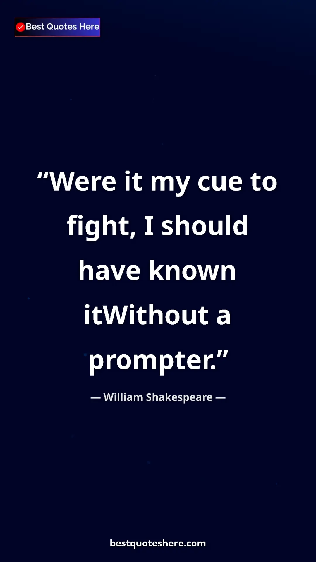 Pinterest quote poster by William Shakespeare: "Were it my cue to fight, I should have known itWithout a..."