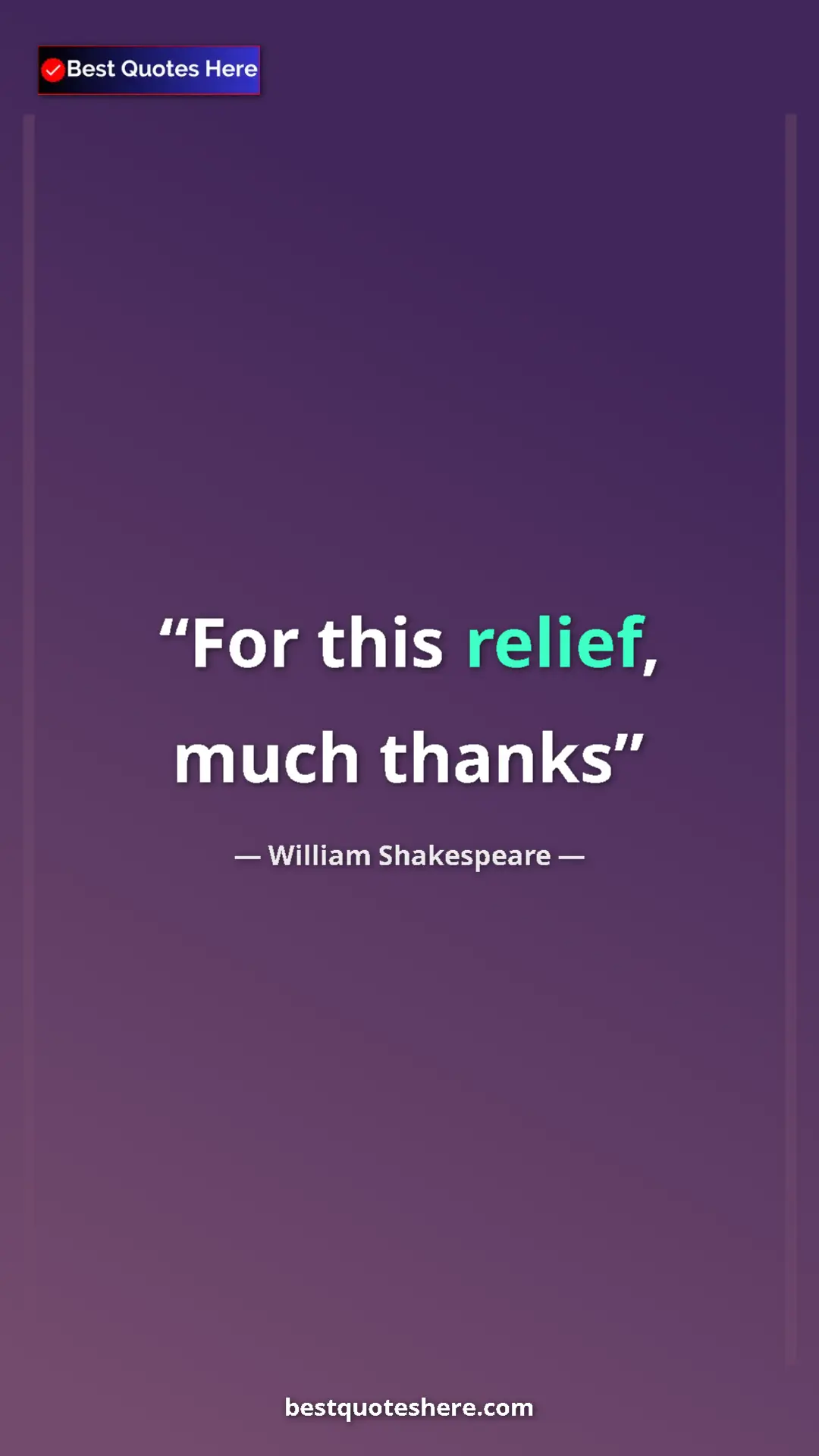 Pinterest quote poster by William Shakespeare: "For this relief, much thanks"