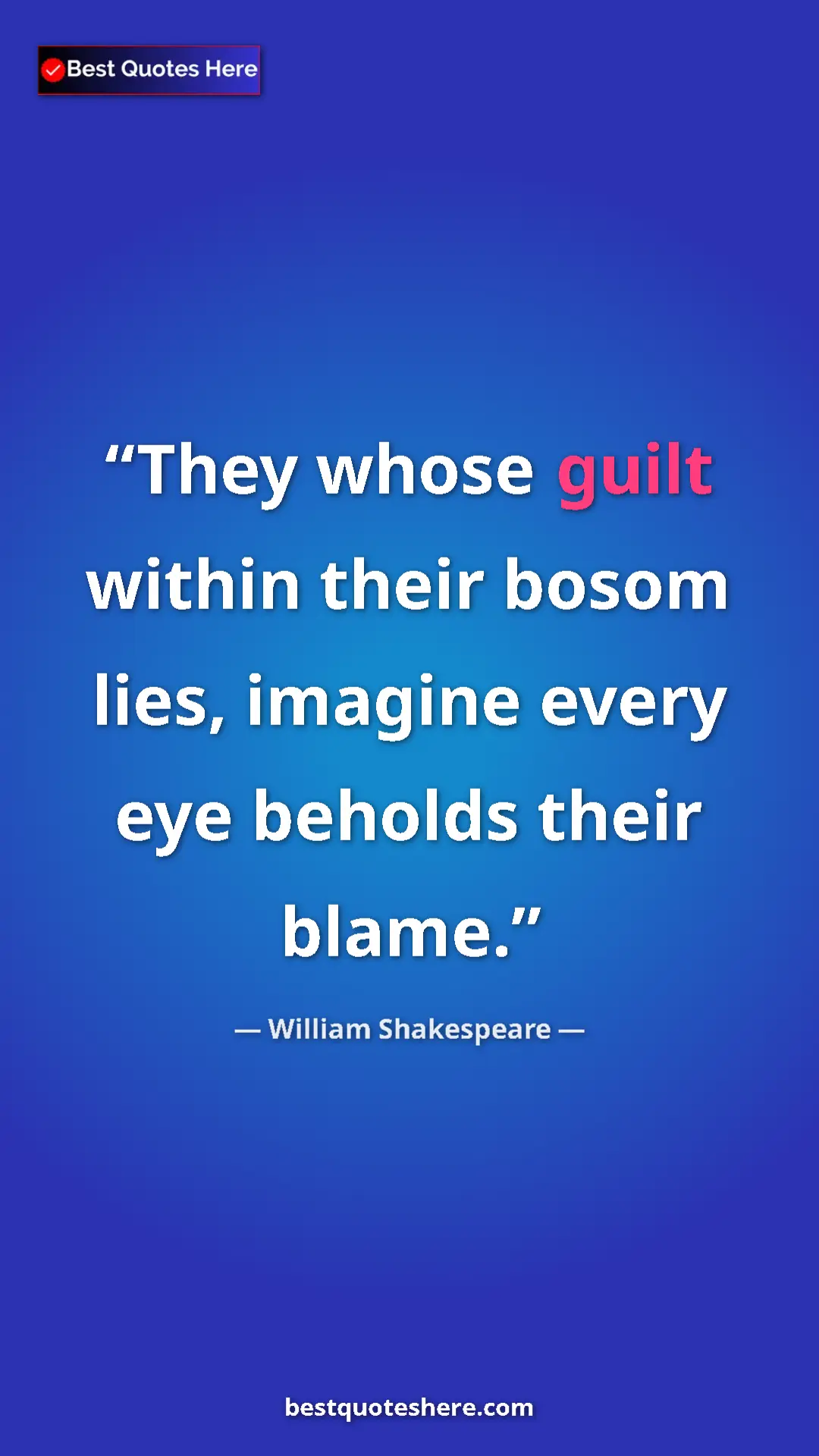 Pinterest quote poster by William Shakespeare: "They whose guilt within their bosom lies, imagine every eye..."