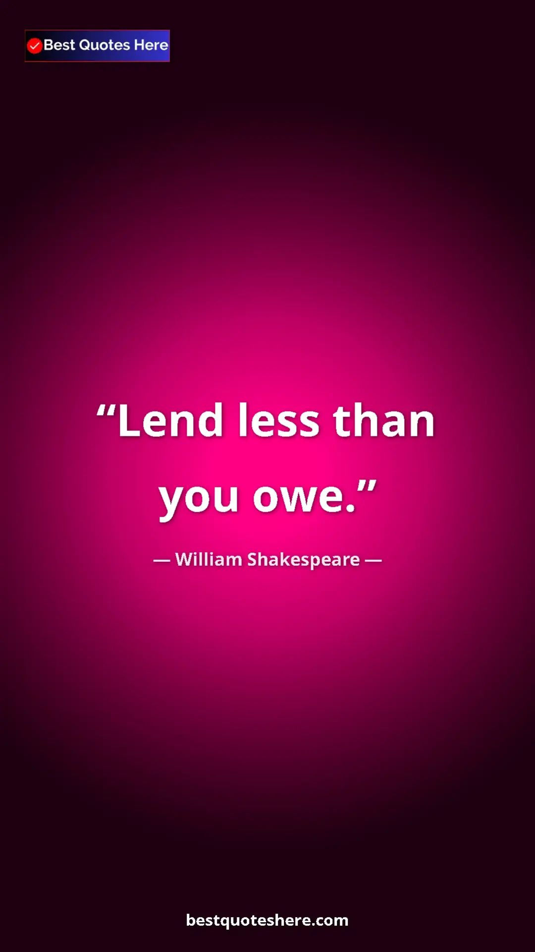 Pinterest quote poster by William Shakespeare: "Lend less than you owe."