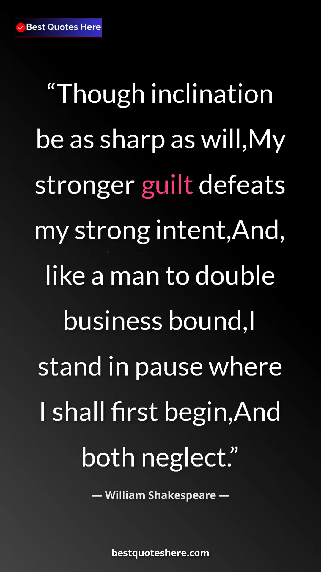 Pinterest quote poster by William Shakespeare: "Though inclination be as sharp as will,My stronger guilt..."