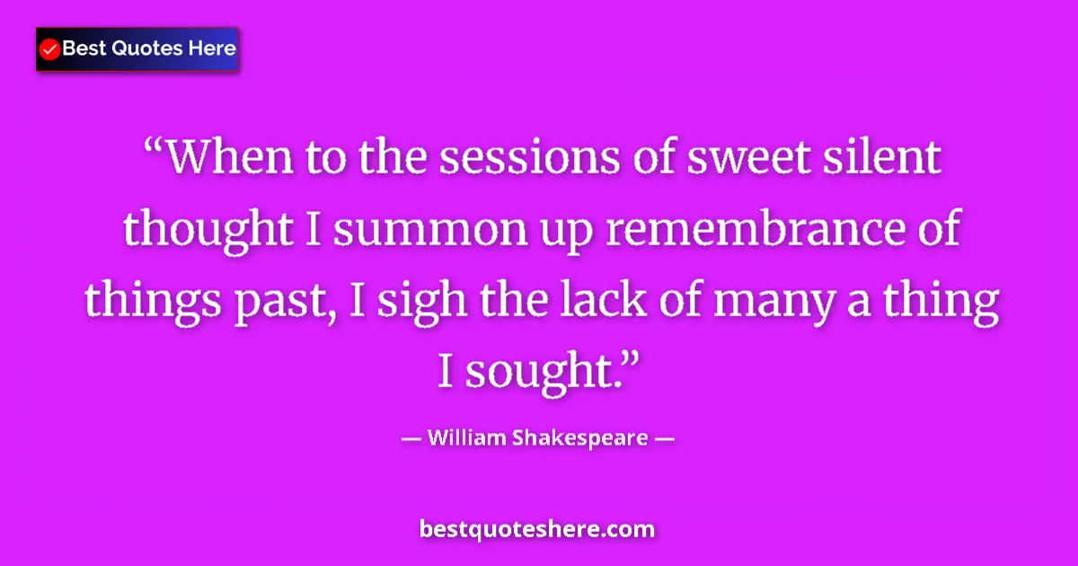 Quote by William Shakespeare: When to the sessions of sweet silent thought I sum