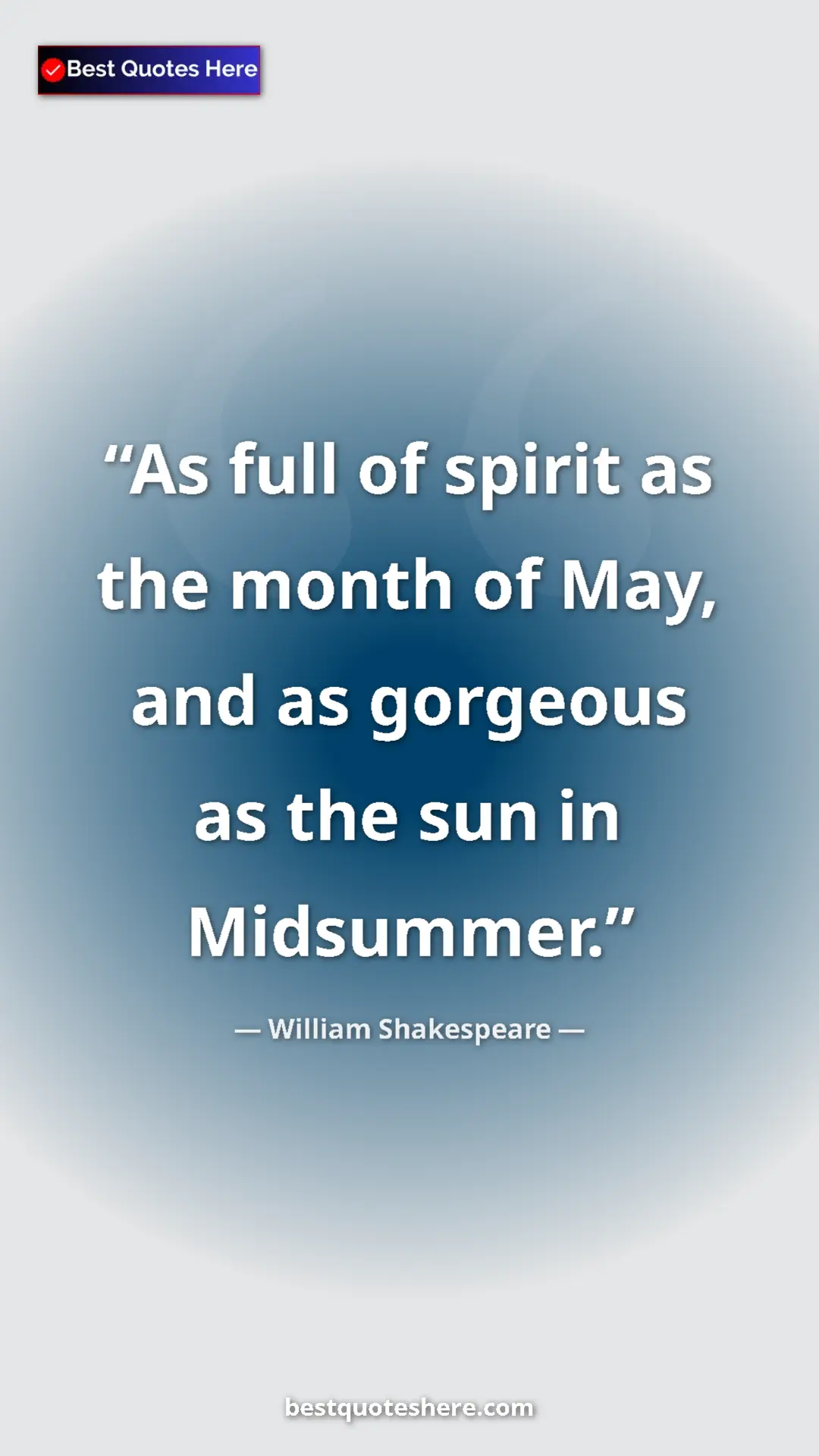 Pinterest quote poster by William Shakespeare: "As full of spirit as the month of May, and as gorgeous as..."