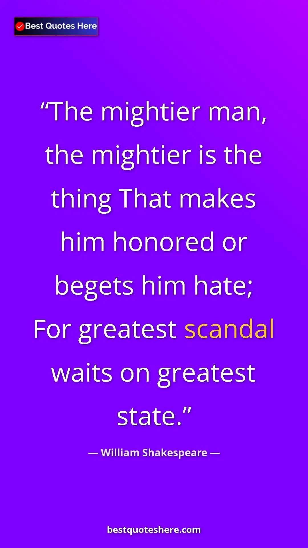 Pinterest quote poster by William Shakespeare: "The mightier man, the mightier is the thing That makes him..."