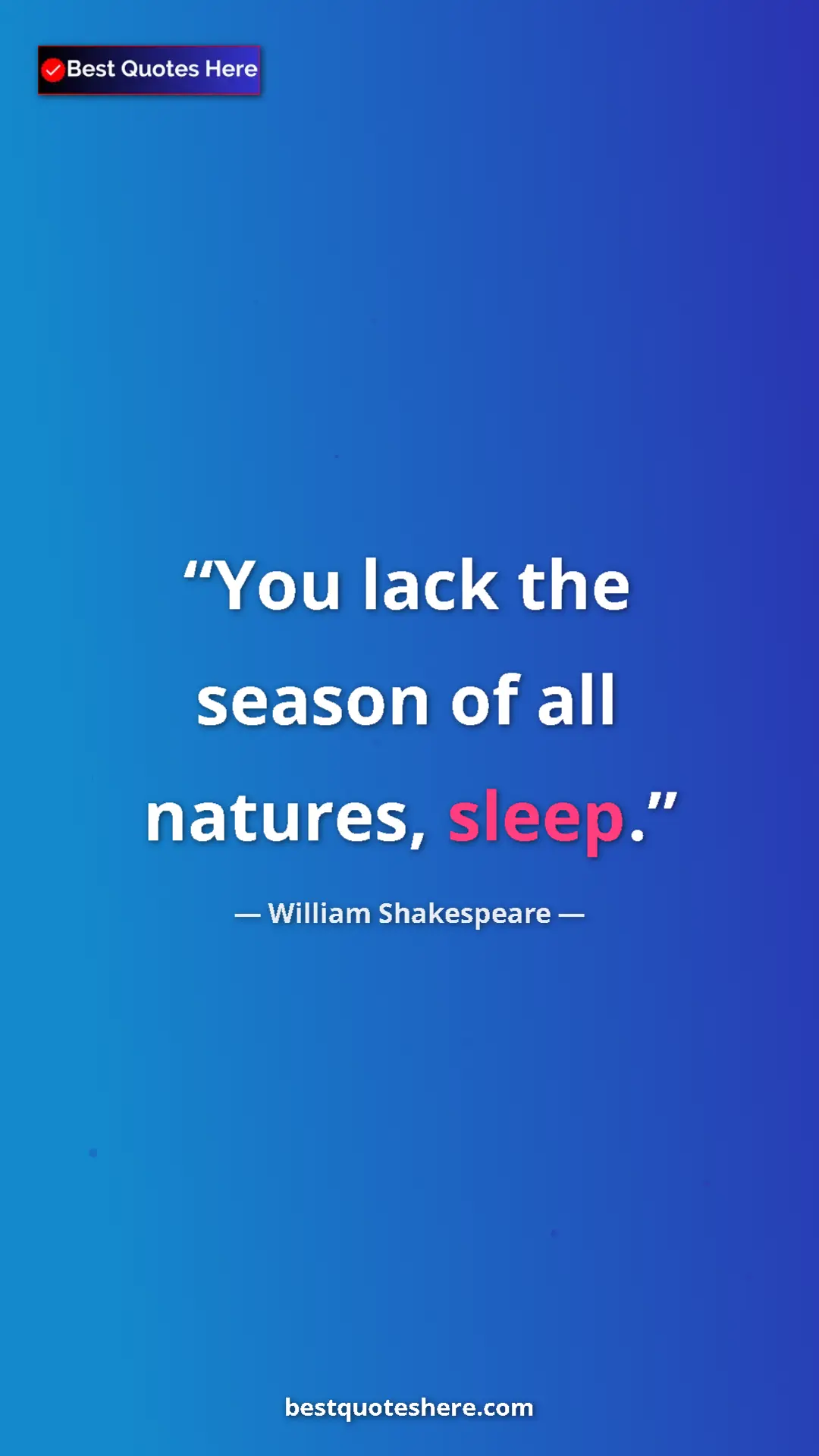 Pinterest quote poster by William Shakespeare: "You lack the season of all natures, sleep."