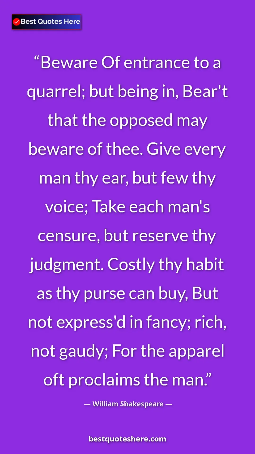Pinterest quote poster by William Shakespeare: "Beware Of entrance to a quarrel; but being in, Bear't that..."
