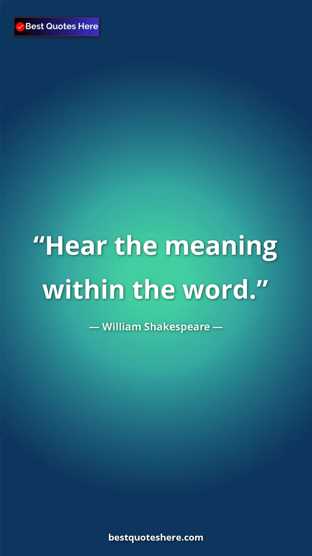 Pinterest quote poster by William Shakespeare: "Hear the meaning within the word."
