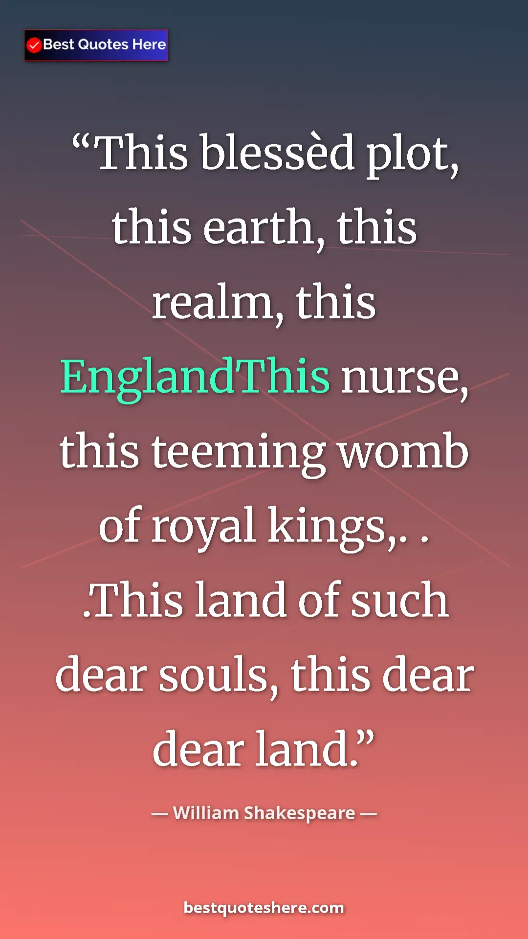 Pinterest quote poster by William Shakespeare: "This blessèd plot, this earth, this realm, this EnglandThis..."