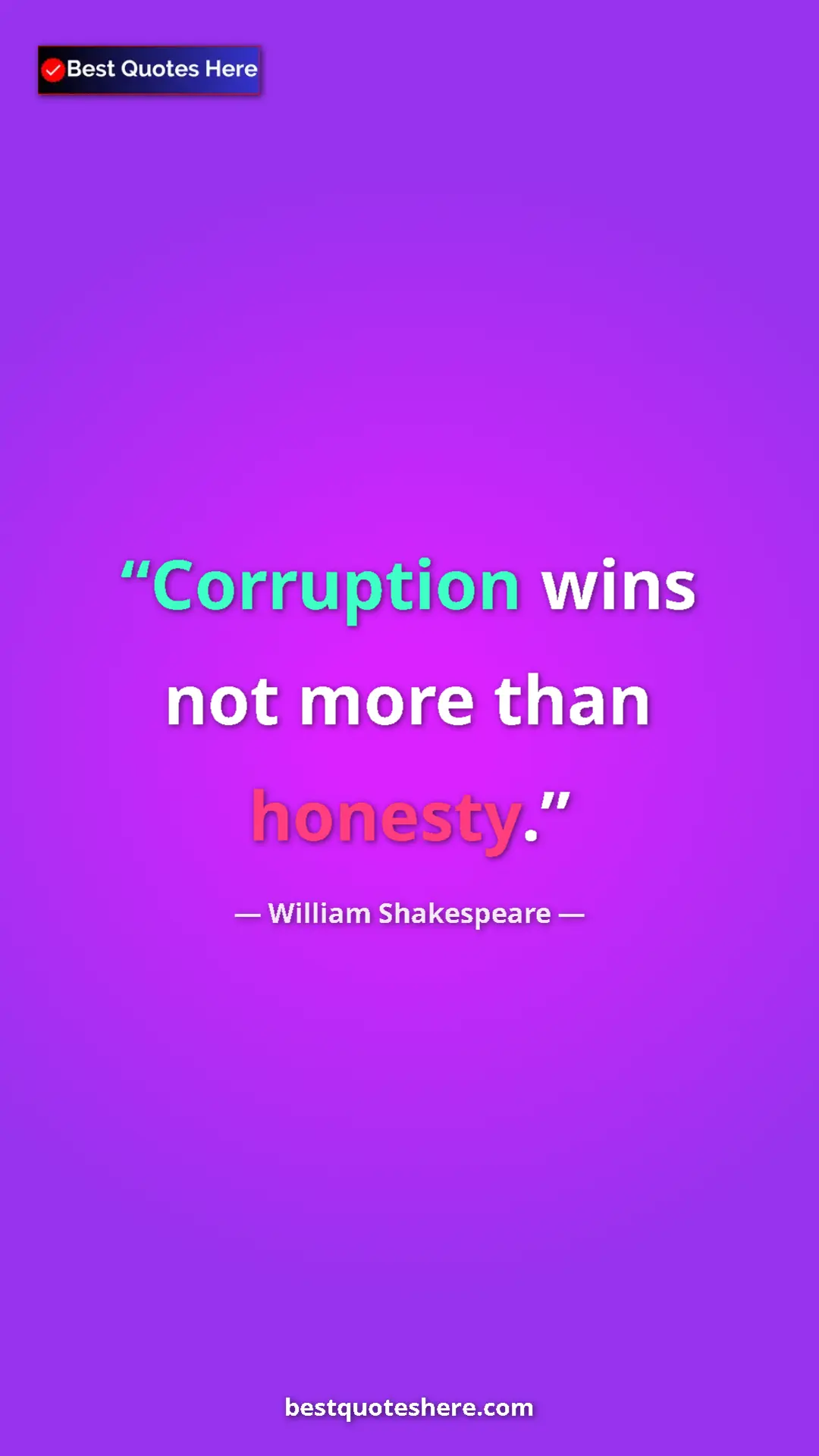 Pinterest quote poster by William Shakespeare: "Corruption wins not more than honesty."