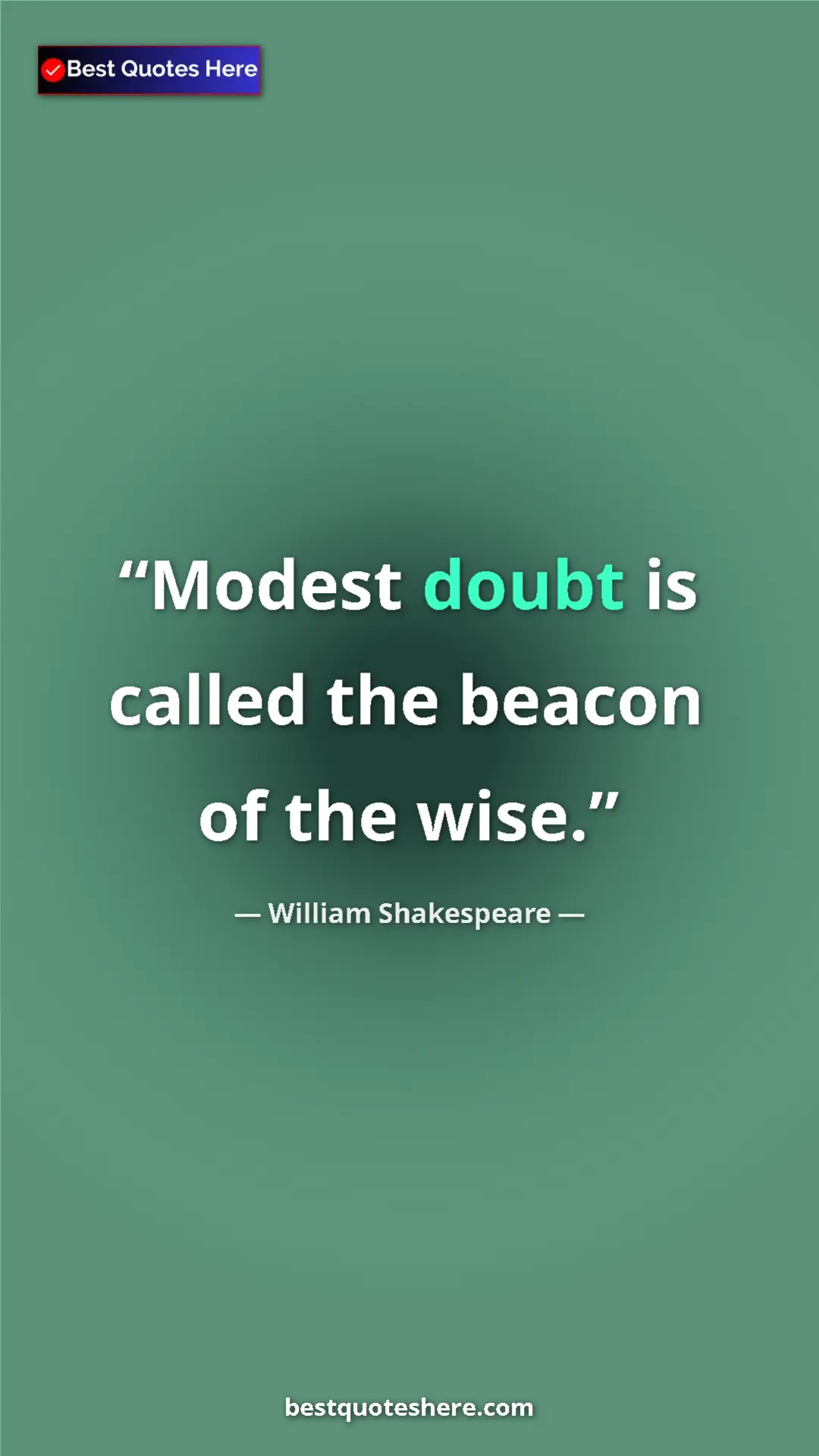 Pinterest quote poster by William Shakespeare: "Modest doubt is called the beacon of the wise."