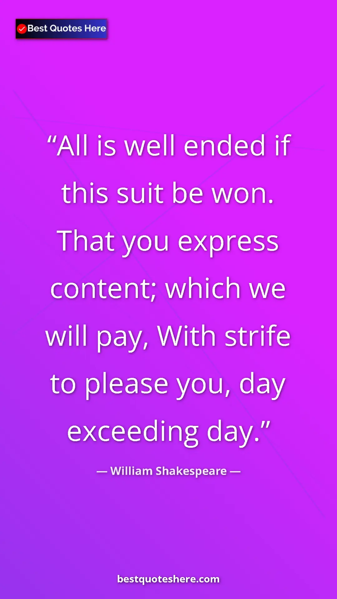 Pinterest quote poster by William Shakespeare: "All is well ended if this suit be won. That you express..."