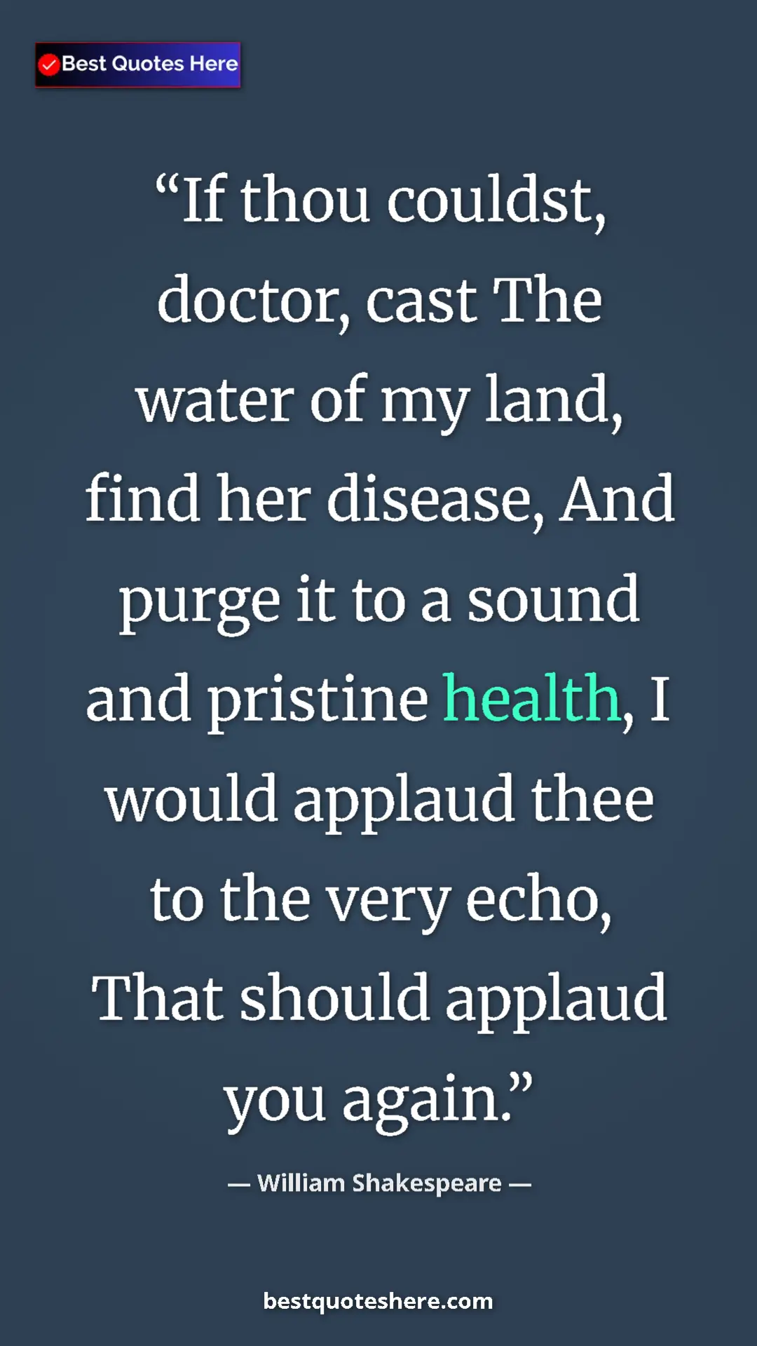 Pinterest quote poster by William Shakespeare: "If thou couldst, doctor, cast The water of my land, find..."
