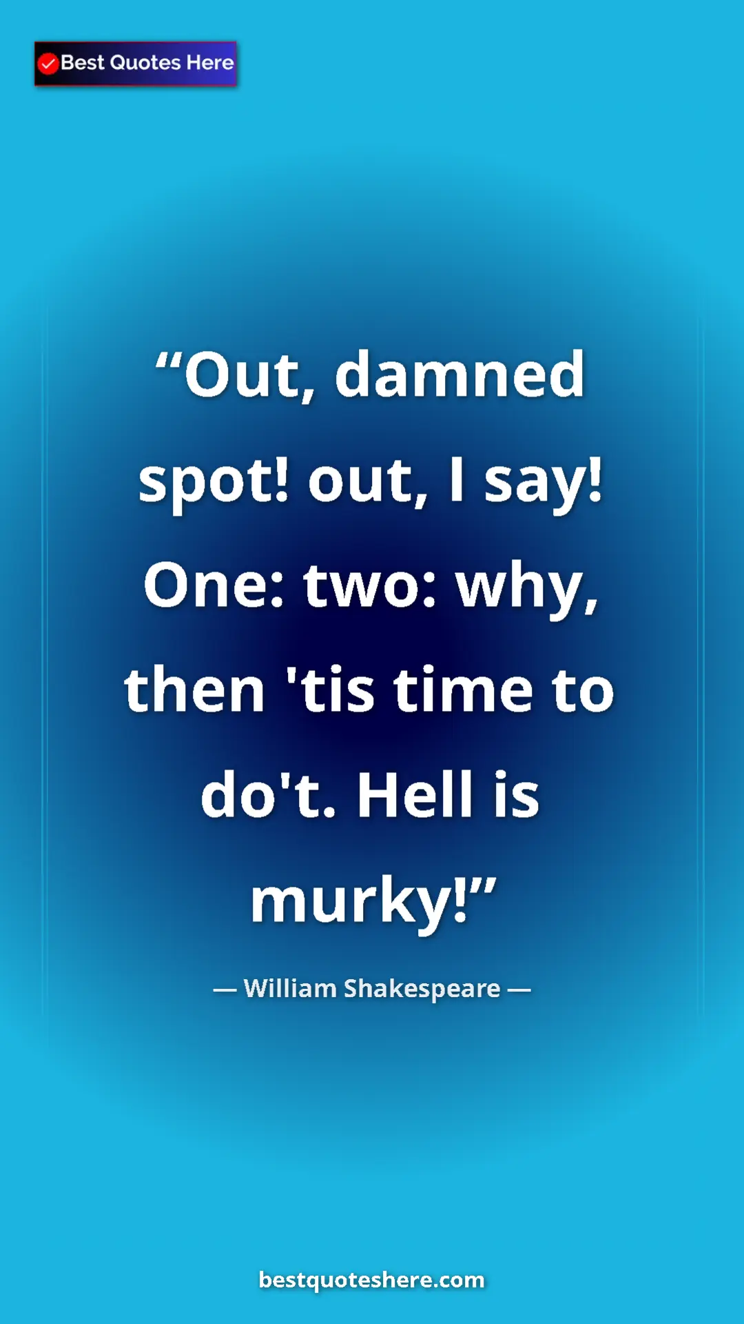 Pinterest quote poster by William Shakespeare: "Out, damned spot! out, I say! One: two: why, then 'tis time..."