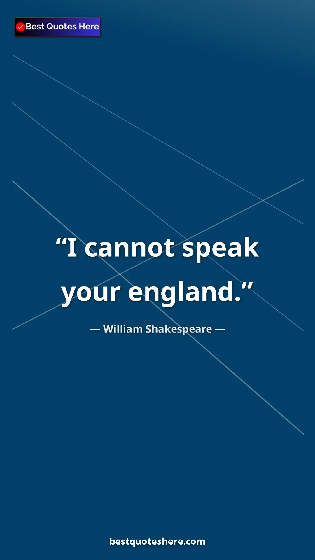 Pinterest quote poster by William Shakespeare: "I cannot speak your england."