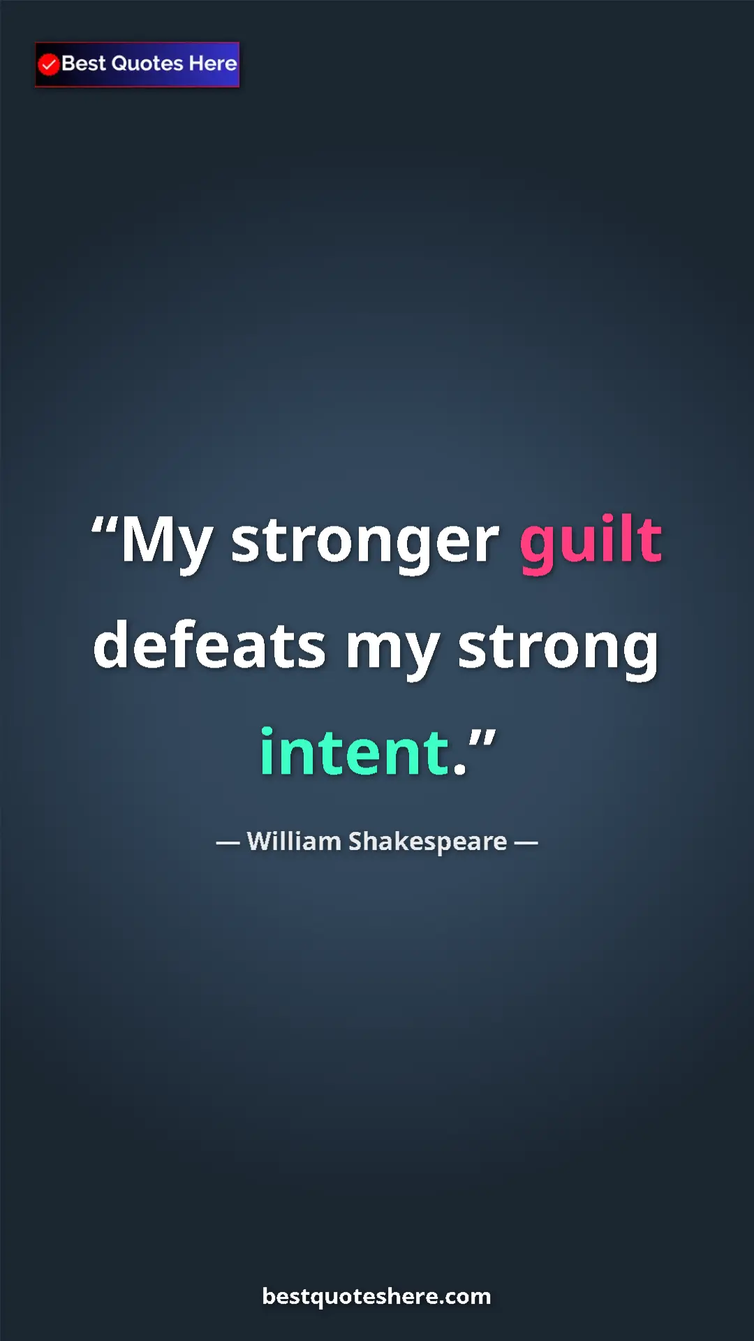 Pinterest quote poster by William Shakespeare: "My stronger guilt defeats my strong intent."