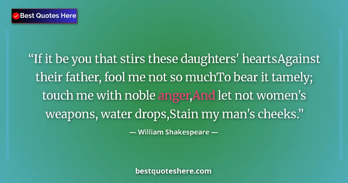 Quote by William Shakespeare: If it be you that stirs these daughters' heartsAga