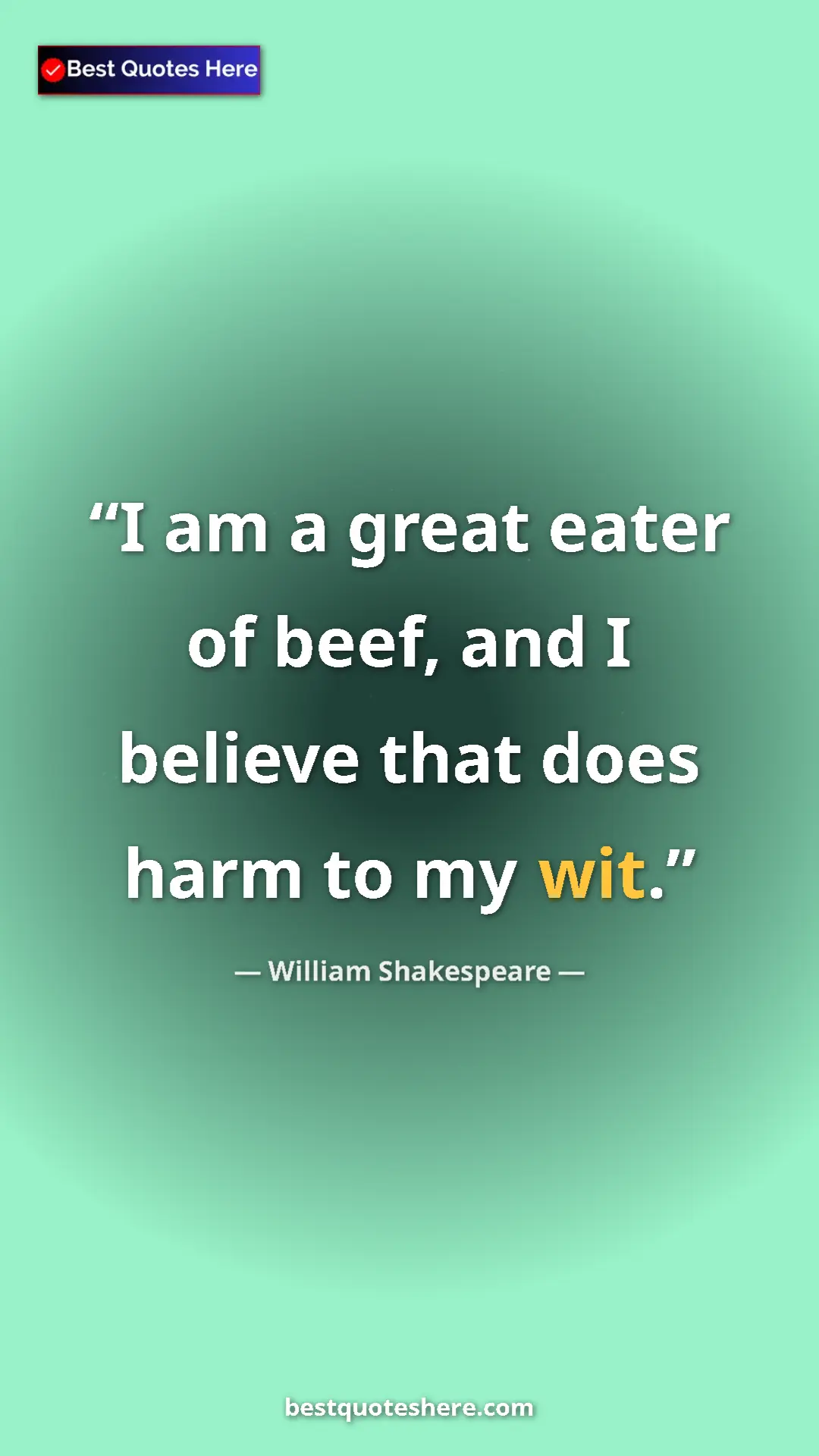 Pinterest quote poster by William Shakespeare: "I am a great eater of beef, and I believe that does harm to..."