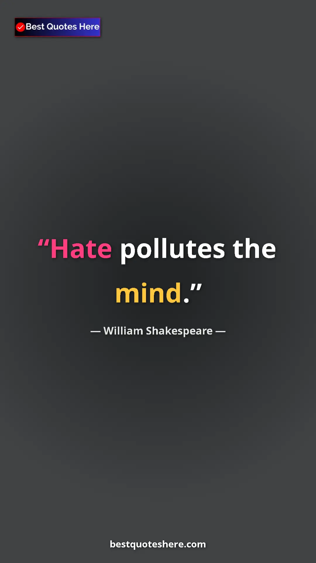 Pinterest quote poster by William Shakespeare: "Hate pollutes the mind."