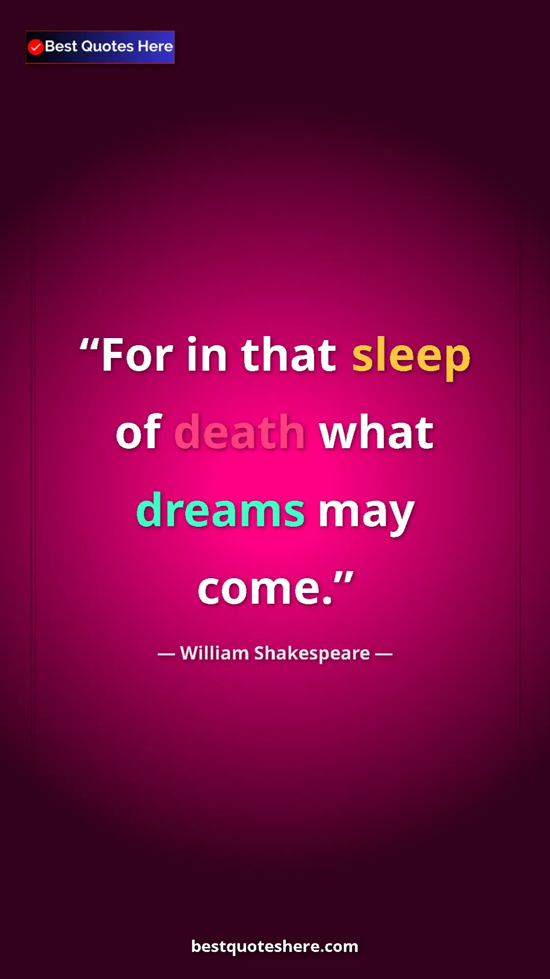 Pinterest quote poster by William Shakespeare: "For in that sleep of death what dreams may come."