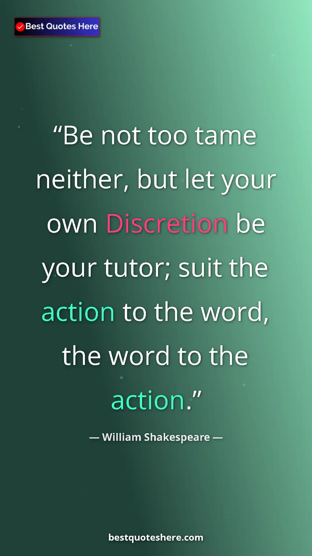 Pinterest quote poster by William Shakespeare: "Be not too tame neither, but let your own Discretion be..."