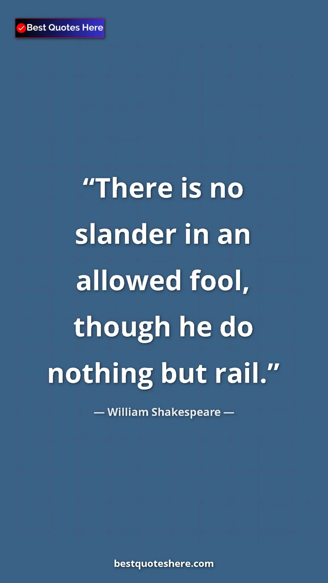 Pinterest quote poster by William Shakespeare: "There is no slander in an allowed fool, though he do..."