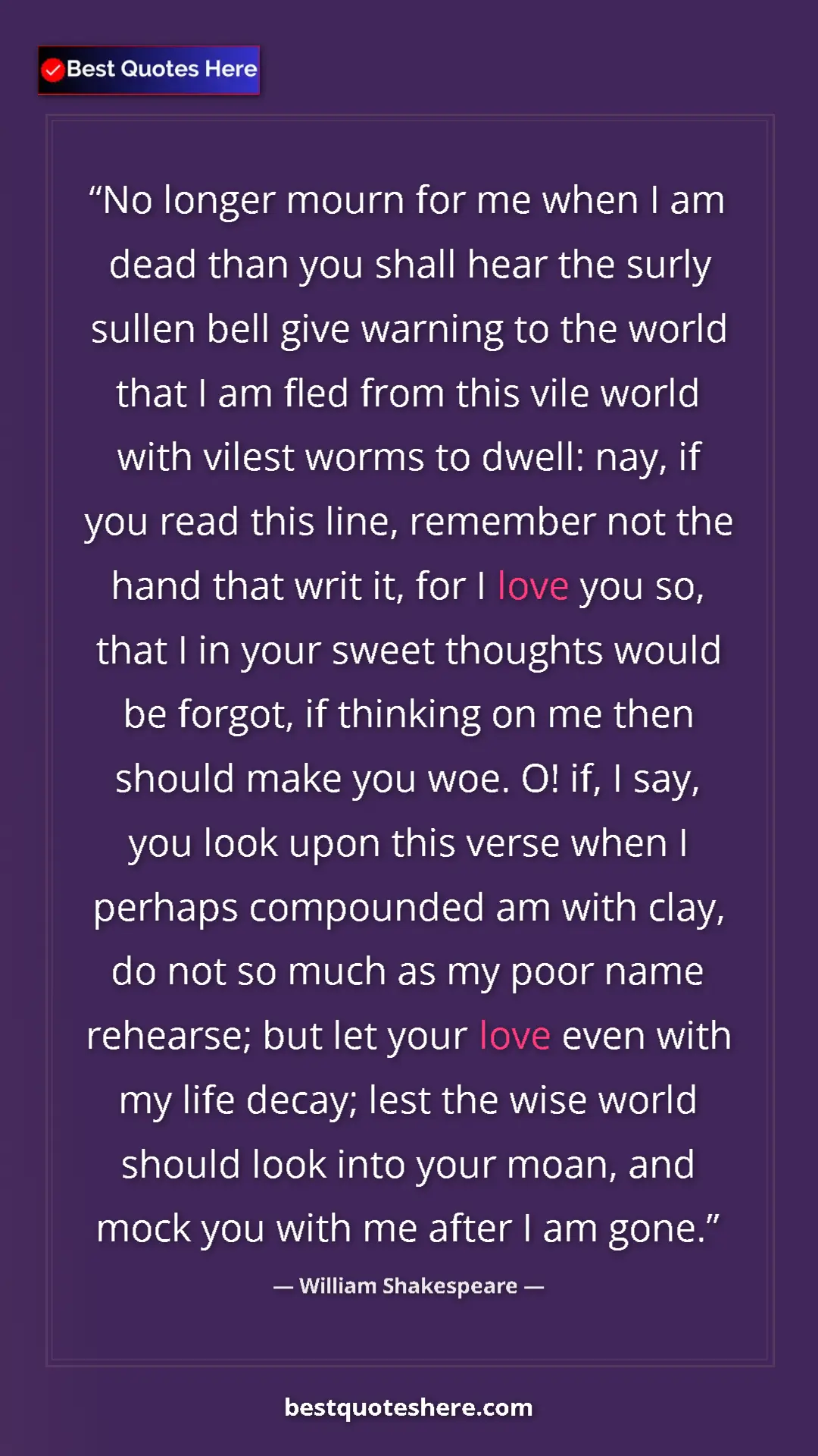 Pinterest quote poster by William Shakespeare: "No longer mourn for me when I am dead than you shall hear..."