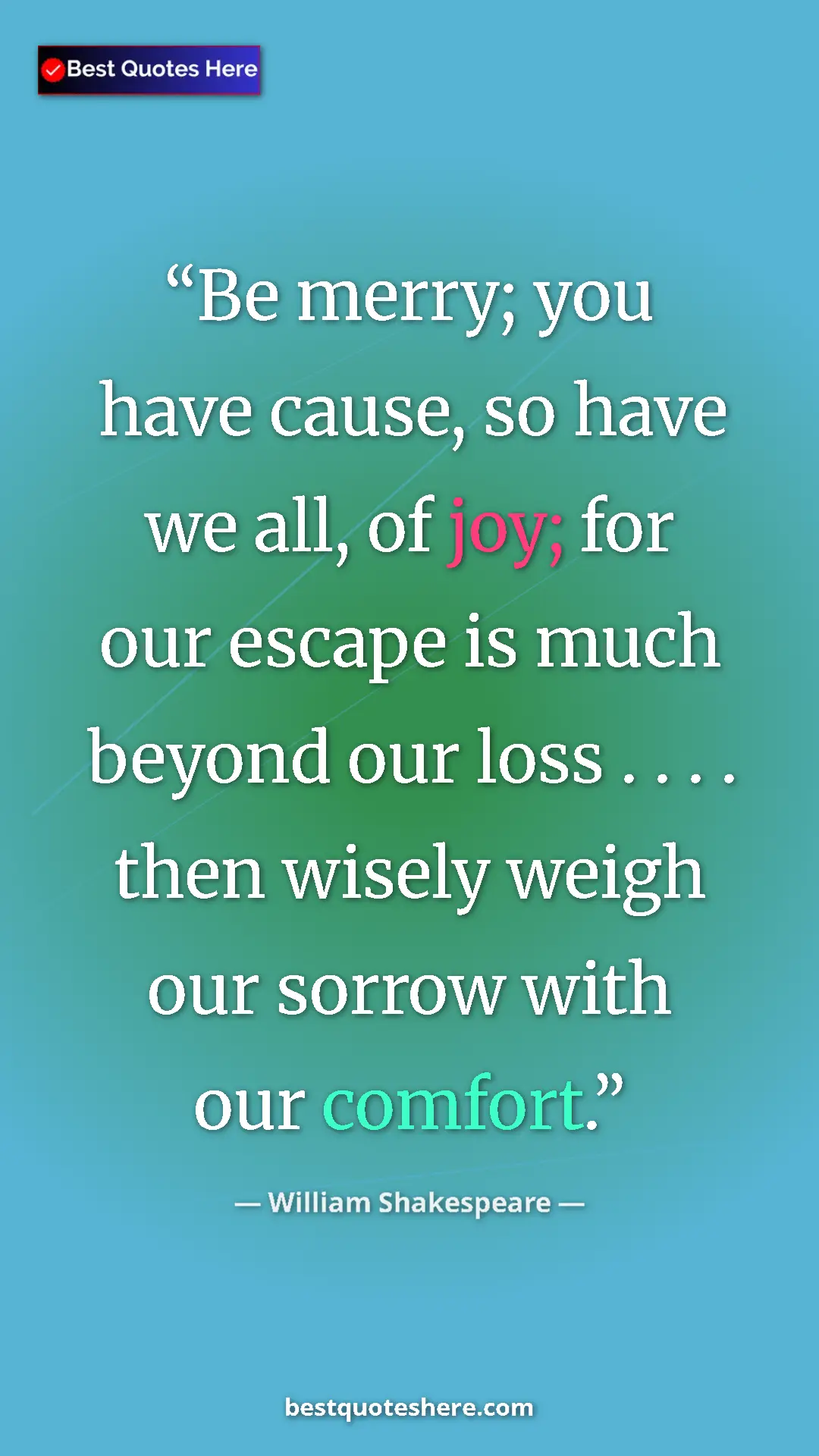Pinterest quote poster by William Shakespeare: "Be merry; you have cause, so have we all, of joy; for our..."