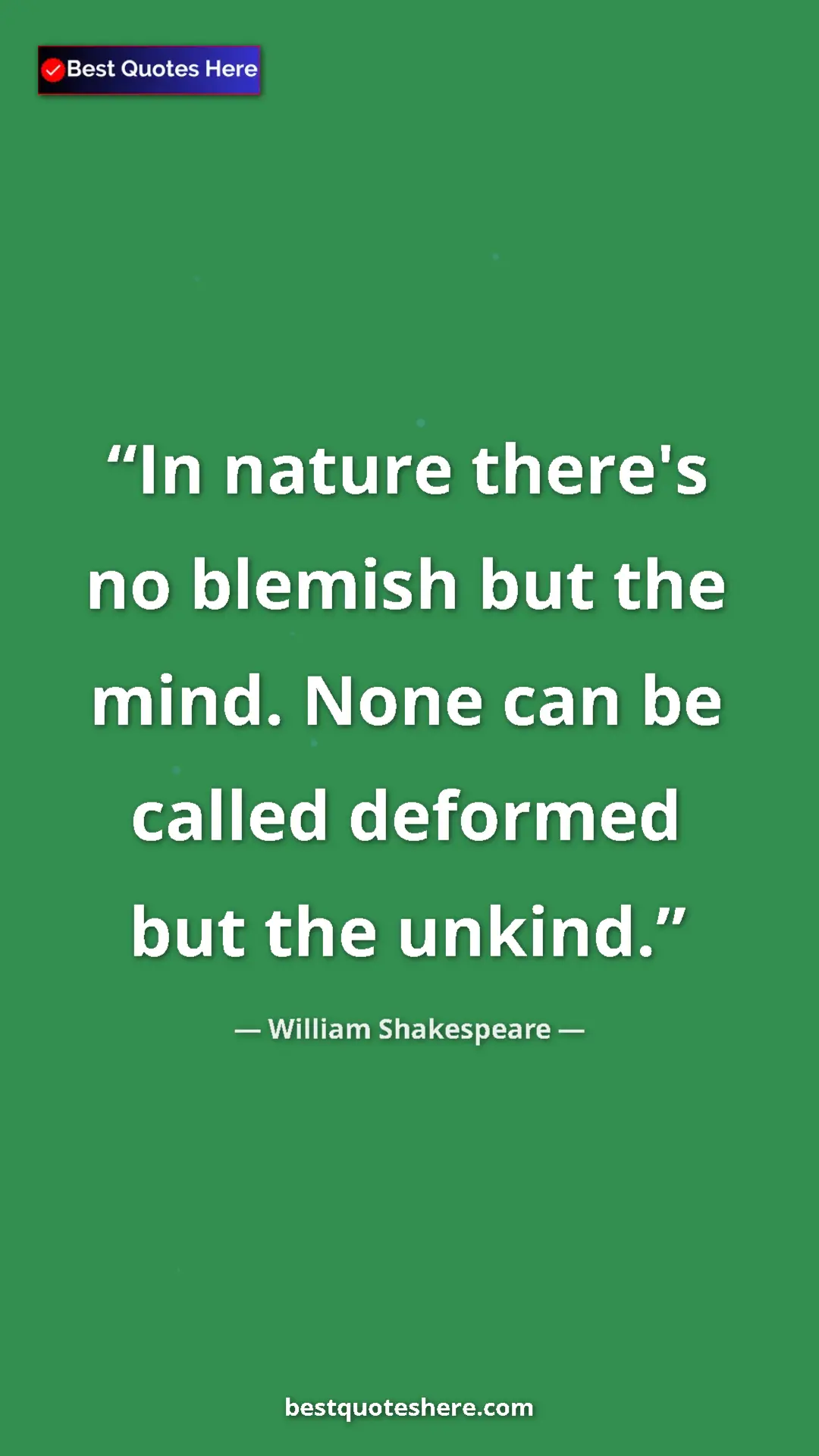 Pinterest quote poster by William Shakespeare: "In nature there's no blemish but the mind. None can be..."