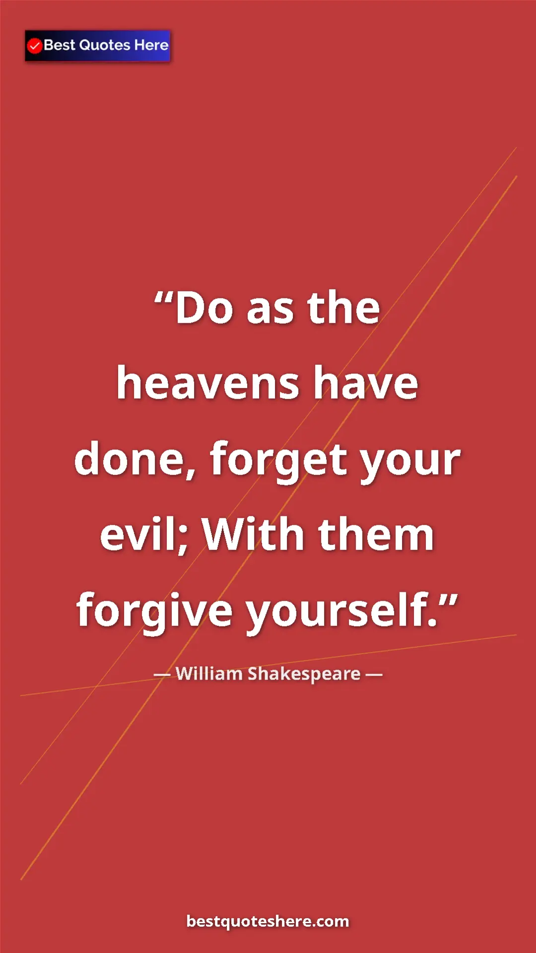William Shakespeare Quote Card: "Do as the heavens have done, forget your evil; With them..." Pinterest quote poster by William Shakespeare: "Do as the heavens have done, forget your evil; With them..."