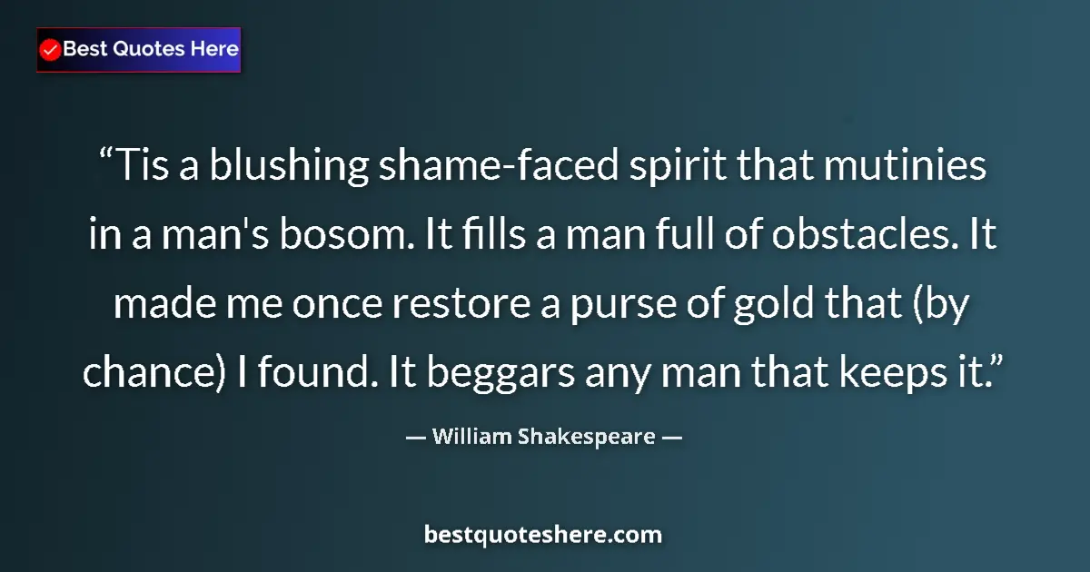 Quote by William Shakespeare: Tis a blushing shame-faced spirit that mutinies in