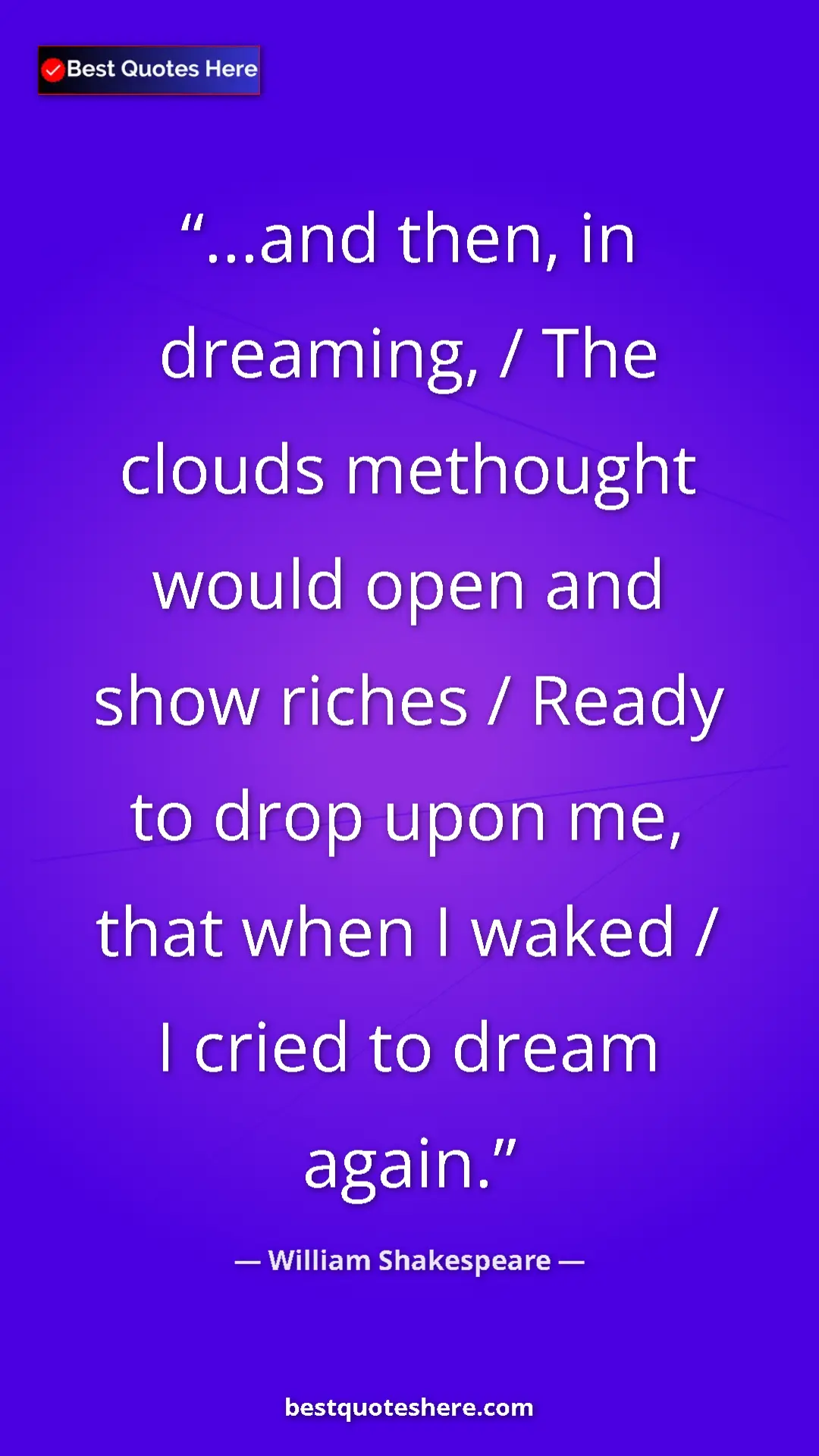 Pinterest quote poster by William Shakespeare: "...and then, in dreaming, / The clouds methought would open..."