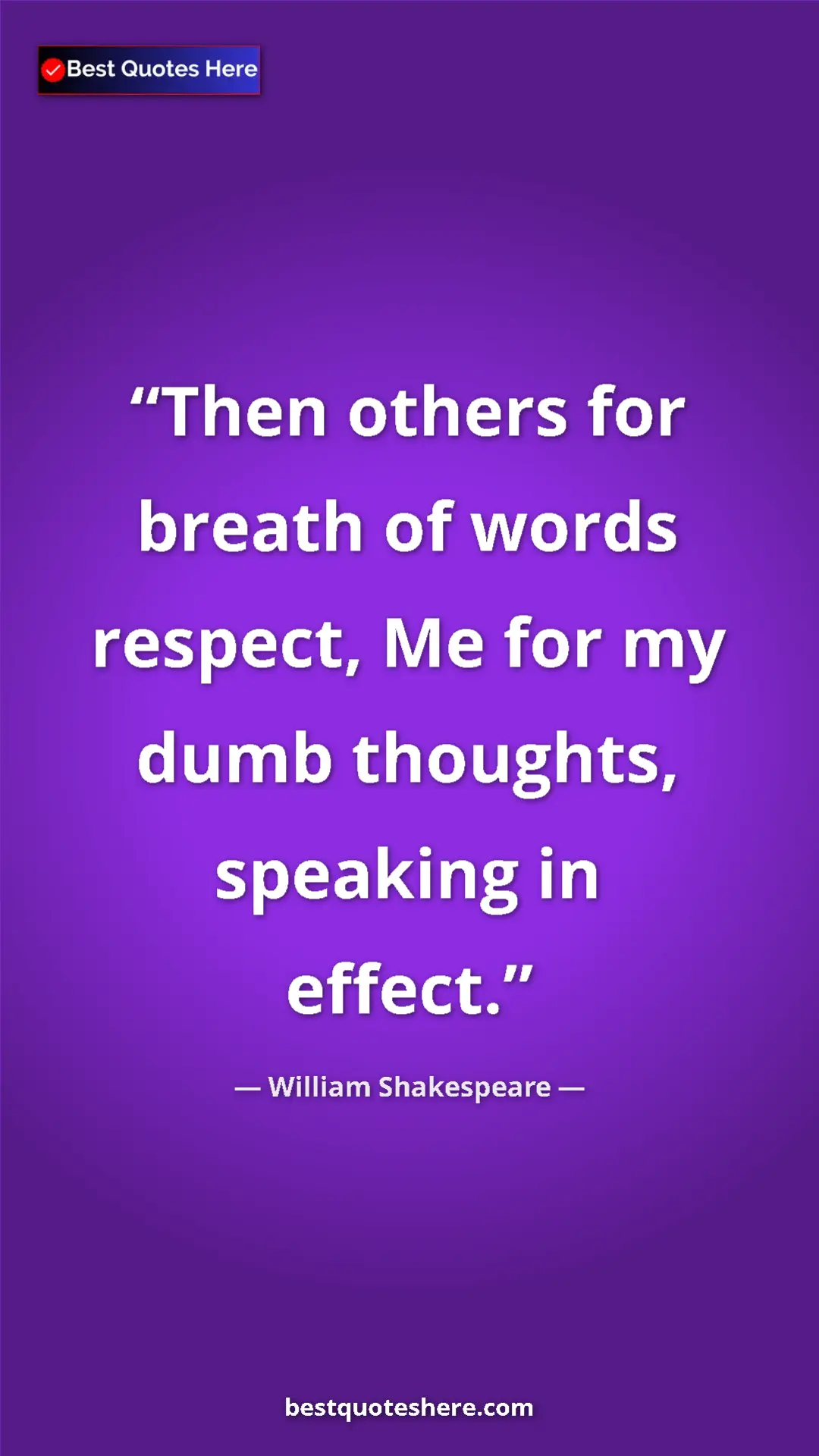 Pinterest quote poster by William Shakespeare: "Then others for breath of words respect, Me for my dumb..."