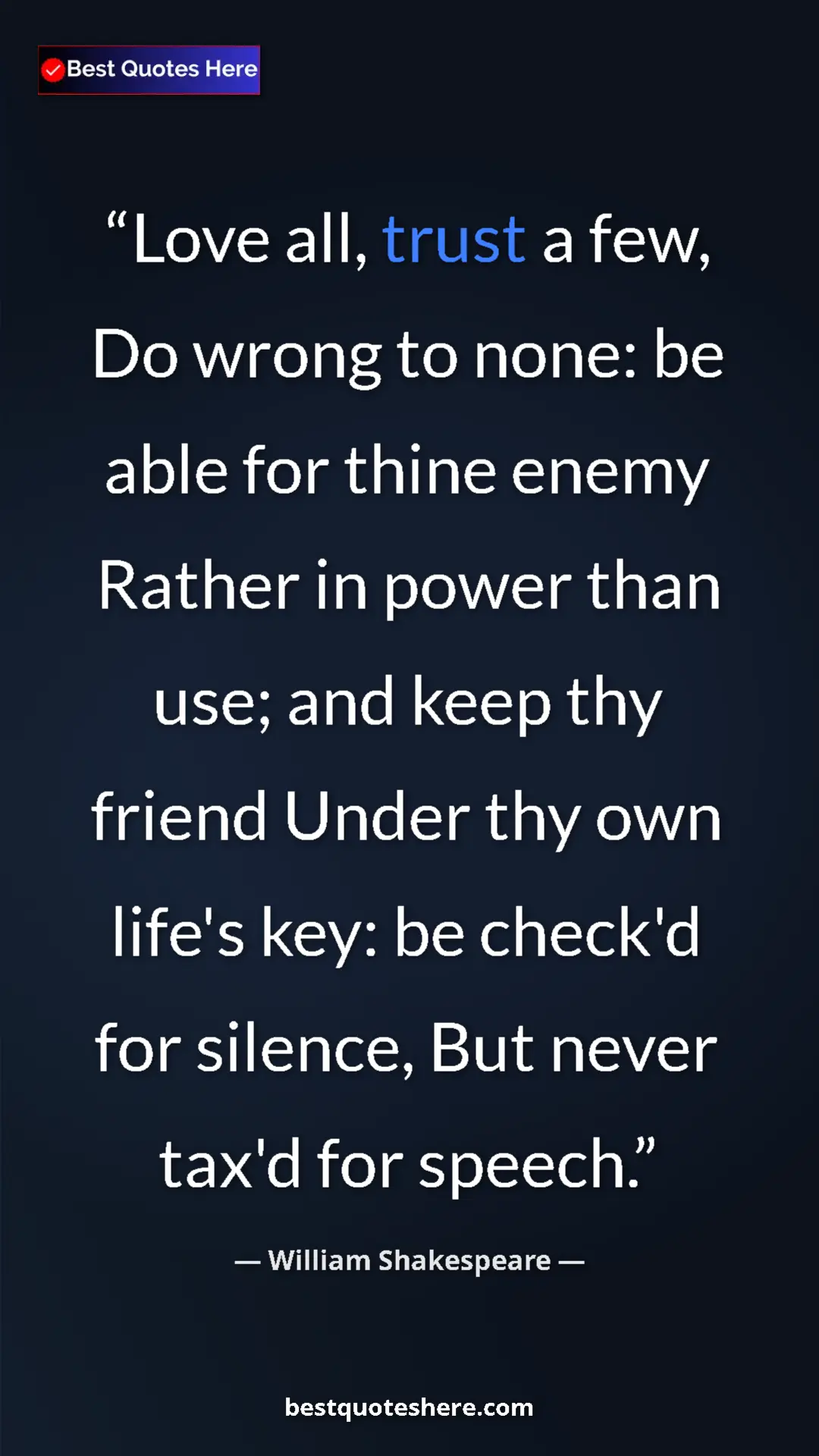 Pinterest quote poster by William Shakespeare: "Love all, trust a few, Do wrong to none: be able for thine..."