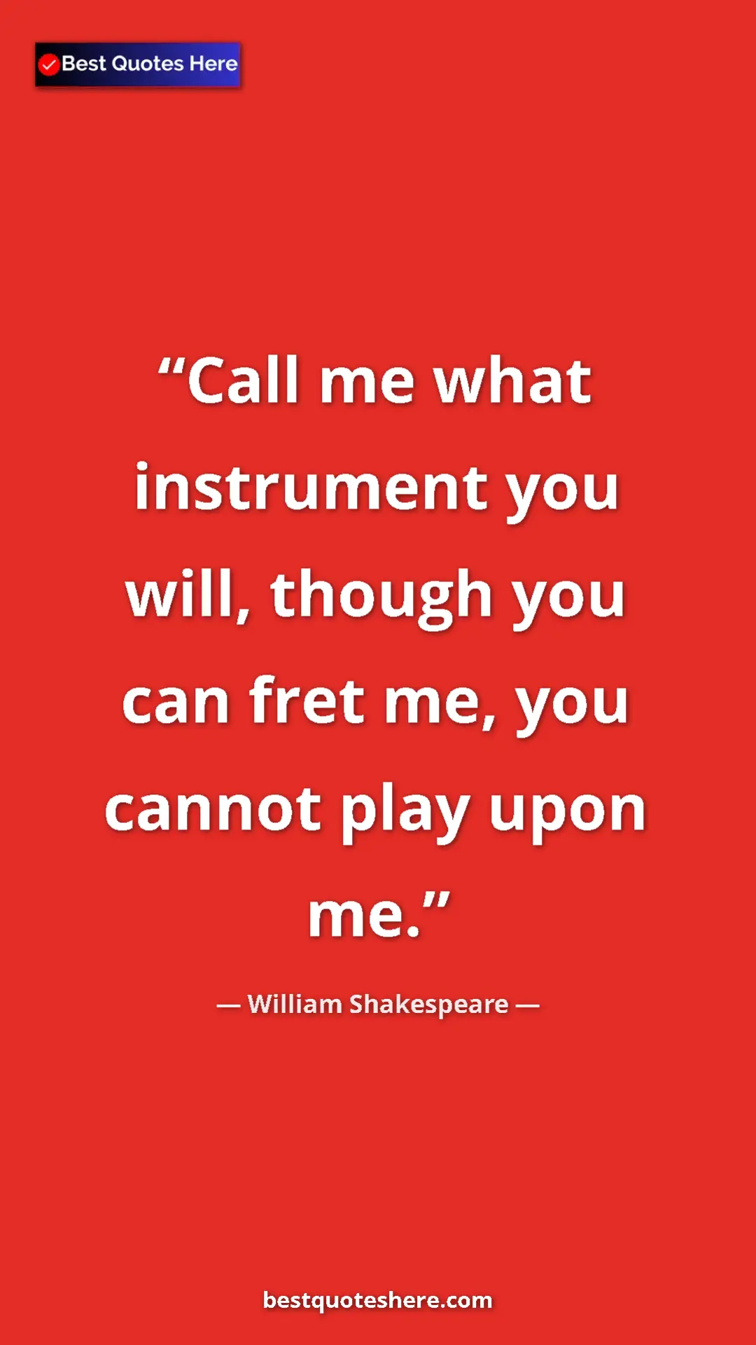 William Shakespeare Quote Card: "Call me what instrument you will, though you can fret me,..." Pinterest quote poster by William Shakespeare: "Call me what instrument you will, though you can fret me,..."