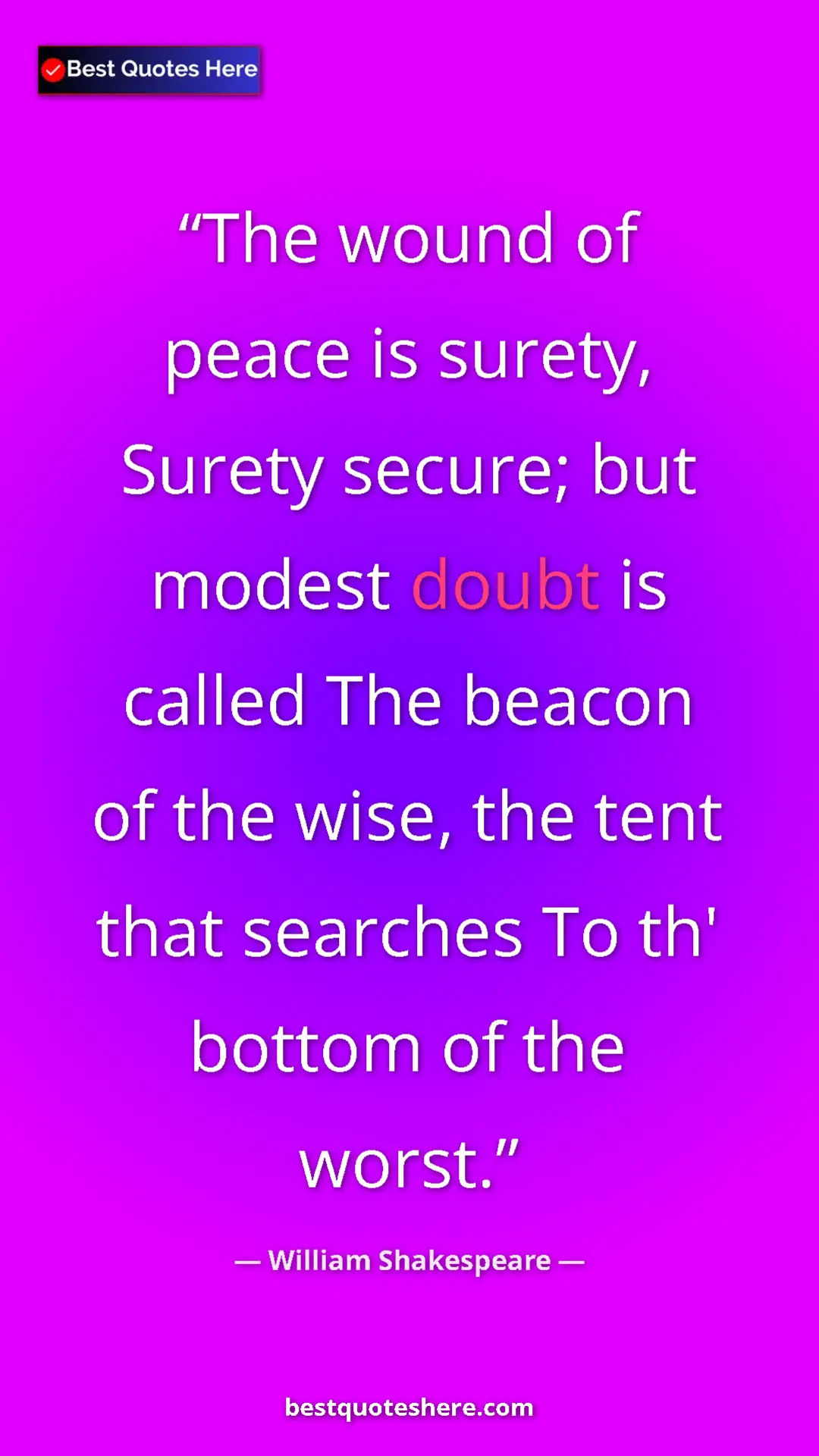 Pinterest quote poster by William Shakespeare: "The wound of peace is surety, Surety secure; but modest..."