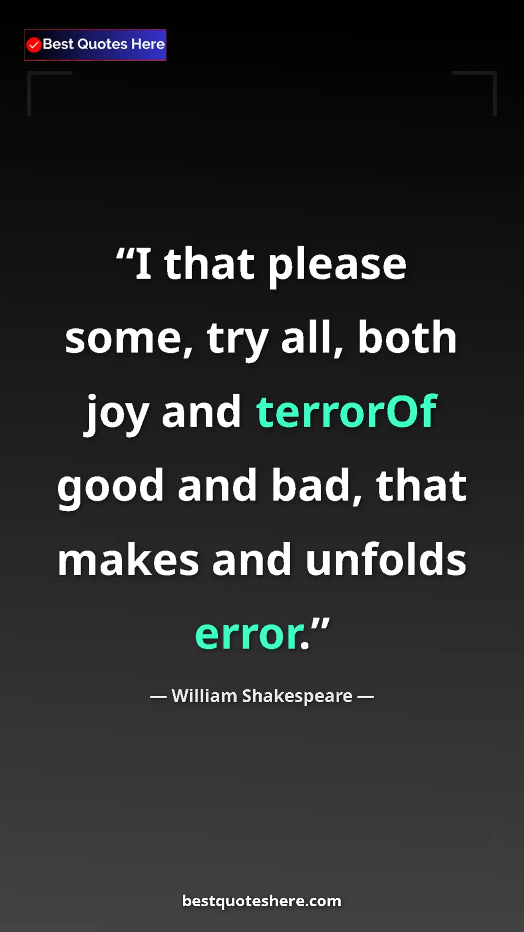 William Shakespeare Quote Card: "I that please some, try all, both joy and terrorOf good and..." Pinterest quote poster by William Shakespeare: "I that please some, try all, both joy and terrorOf good and..."