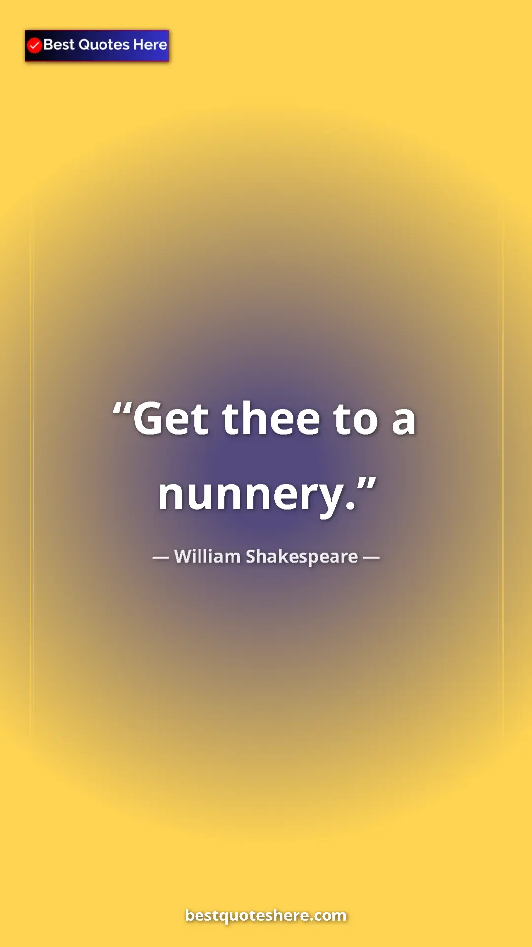 Pinterest quote poster by William Shakespeare: "Get thee to a nunnery."