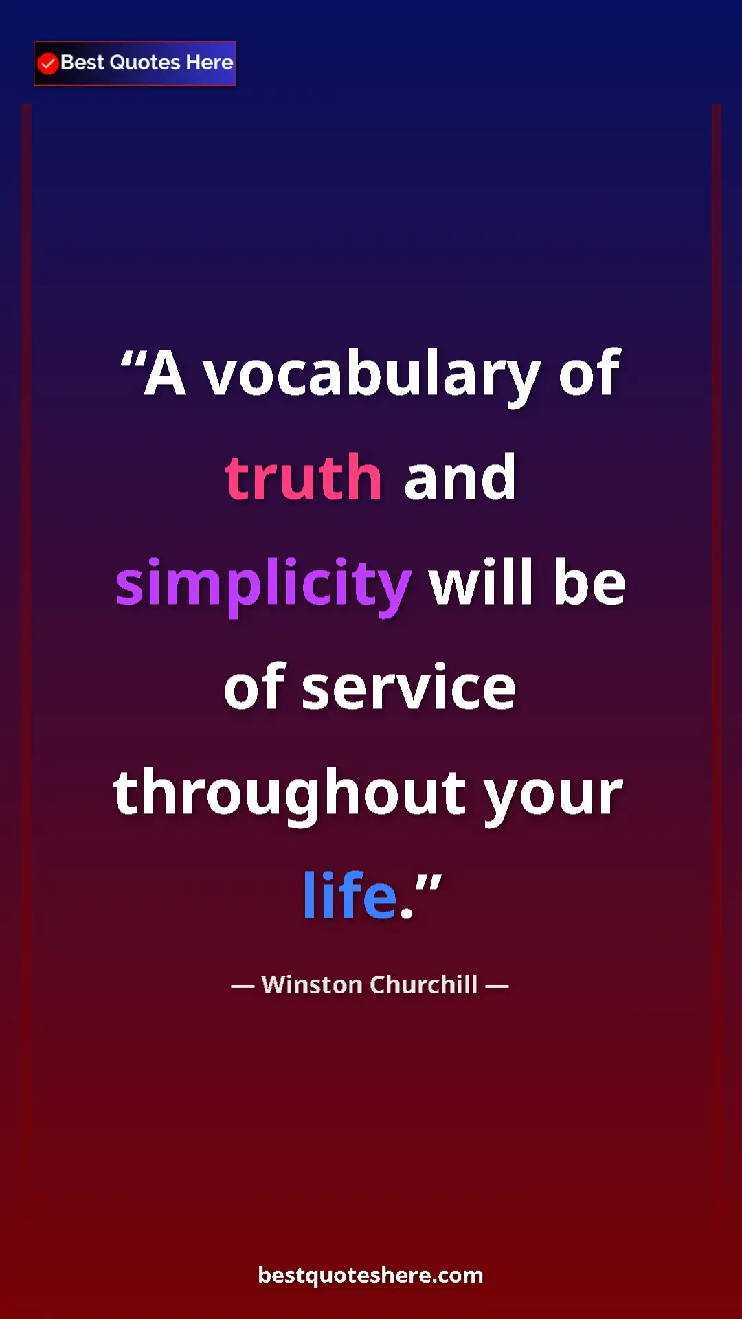 Pinterest quote poster by Winston Churchill: "A vocabulary of truth and simplicity will be of service thro"