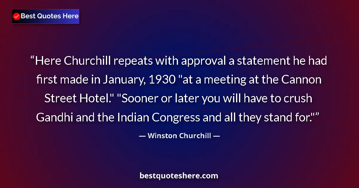 Image for the quote by Winston Churchill: Here Churchill repeats with approval a statement he had first made in January, 1930 