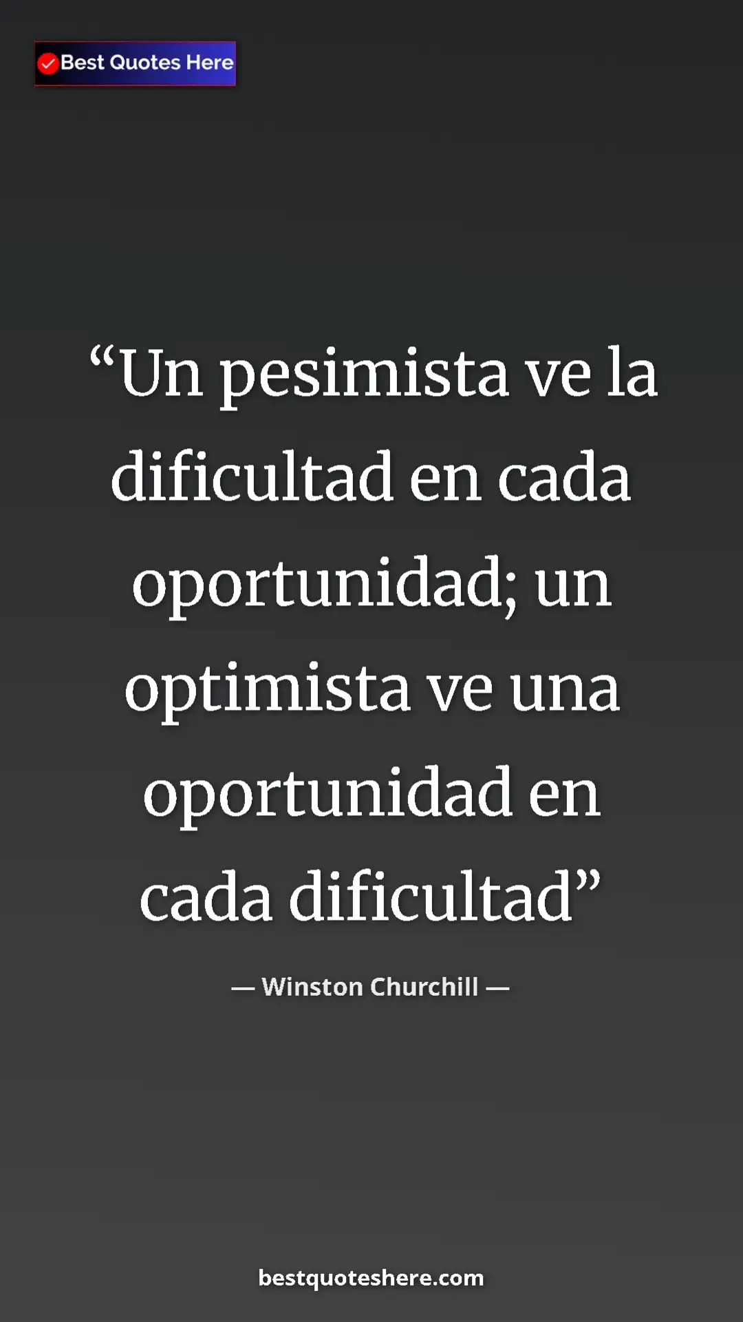 Winston Churchill Quote Card: "Un pesimista ve la dificultad en cada oportunidad; un..." Pinterest quote poster by Winston Churchill: "Un pesimista ve la dificultad en cada oportunidad; un..."