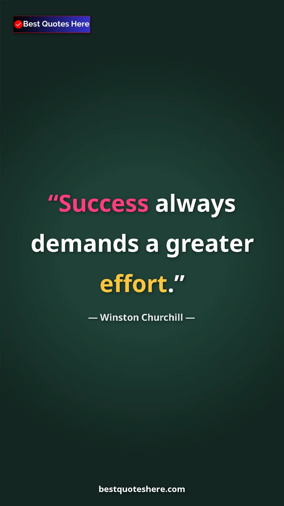 Pinterest quote poster by Winston Churchill: "Success always demands a greater effort."